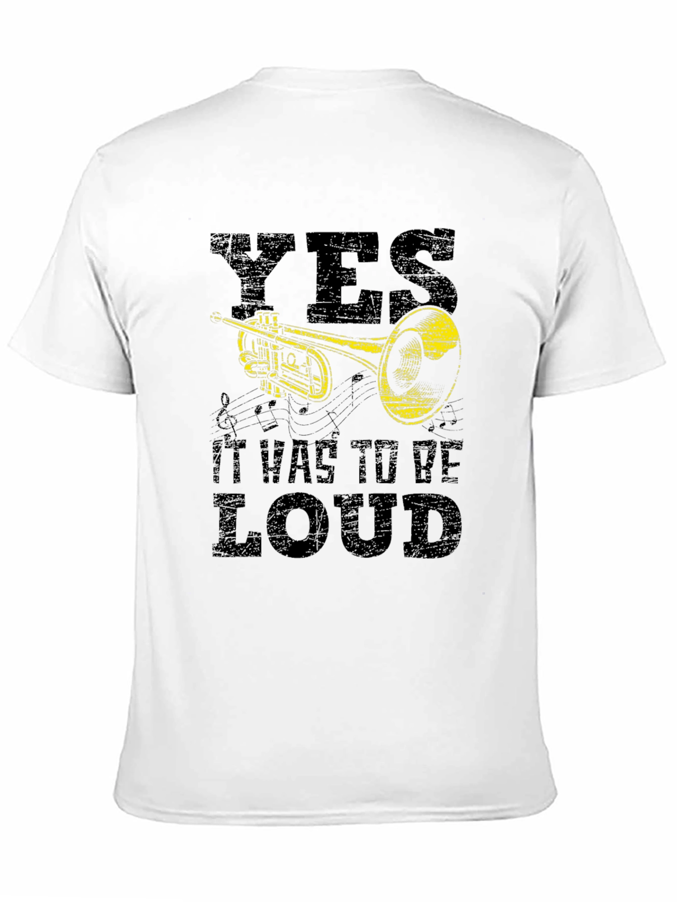 Yes It Was To Be Loud - Trumpet T-Shirt