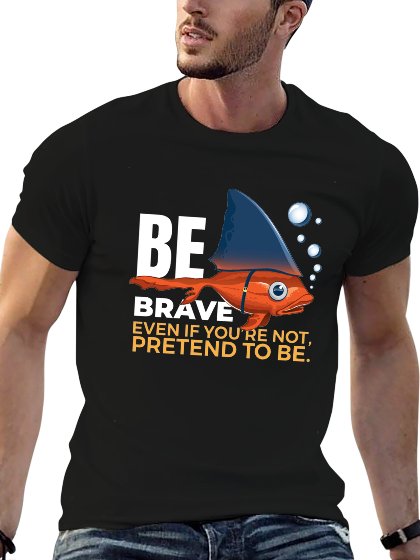 Be Brave T-Shirt - Fish with Shark Fin Design