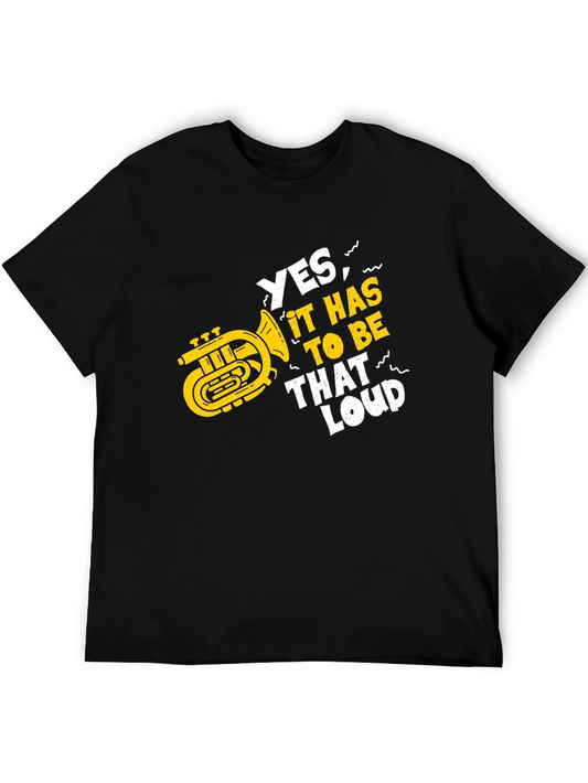 Funny Musician T-Shirt - Yes It Has To Be That Loud!