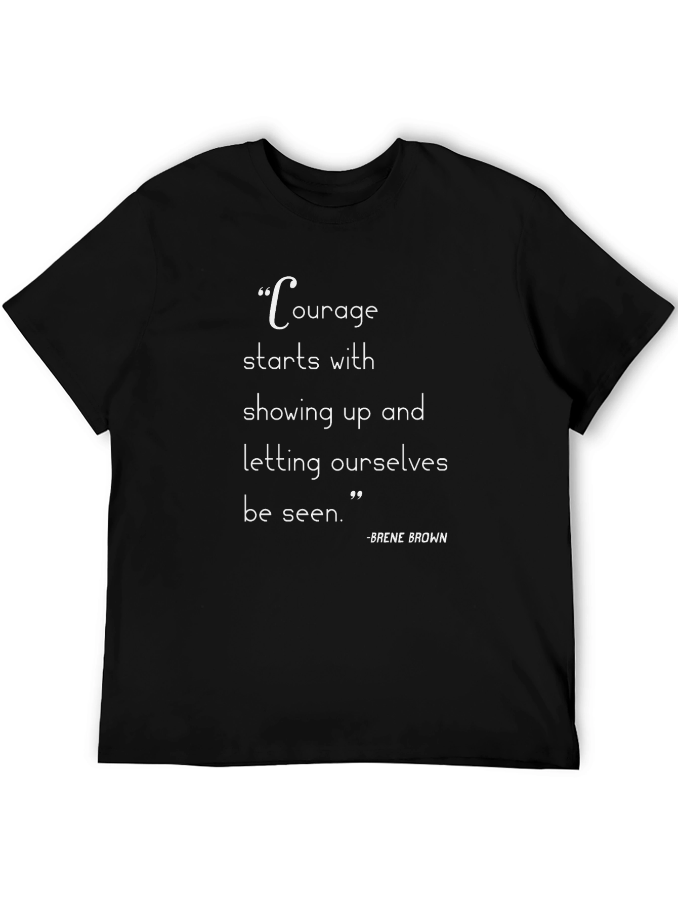 Courage Quote Graphic Tee - Motivational Black T-Shirt