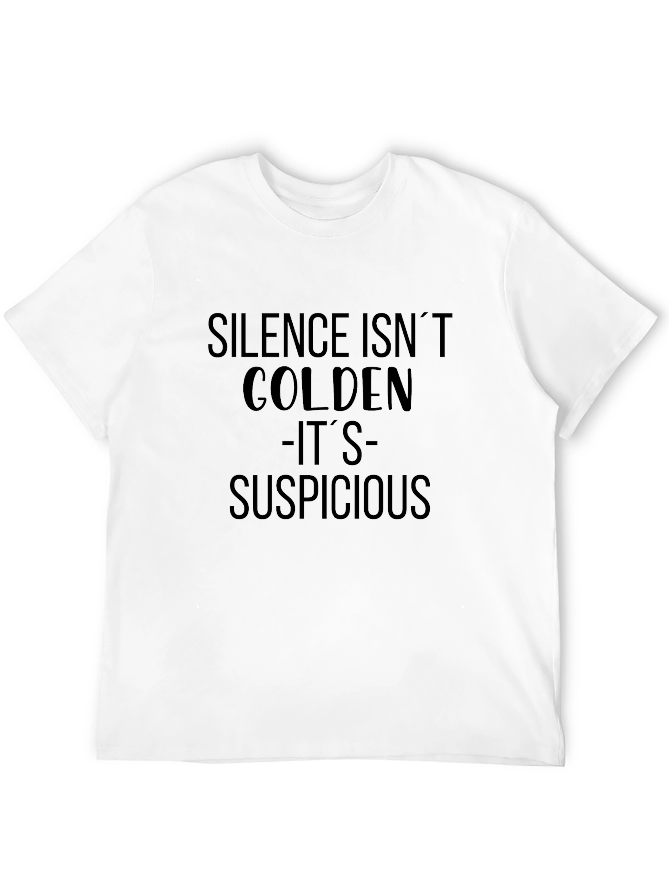 Silence Isnt Golden Funny T-Shirt