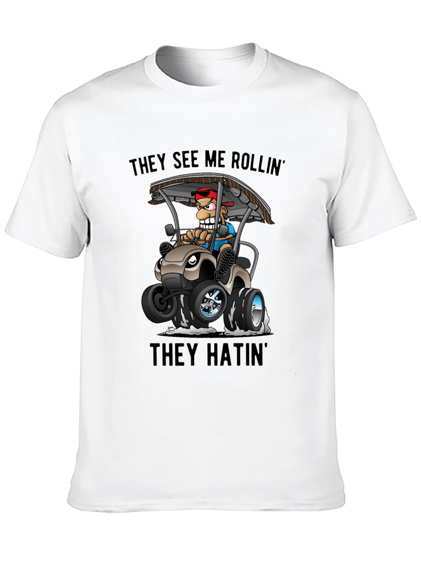 They See Me Rollin T-Shirt