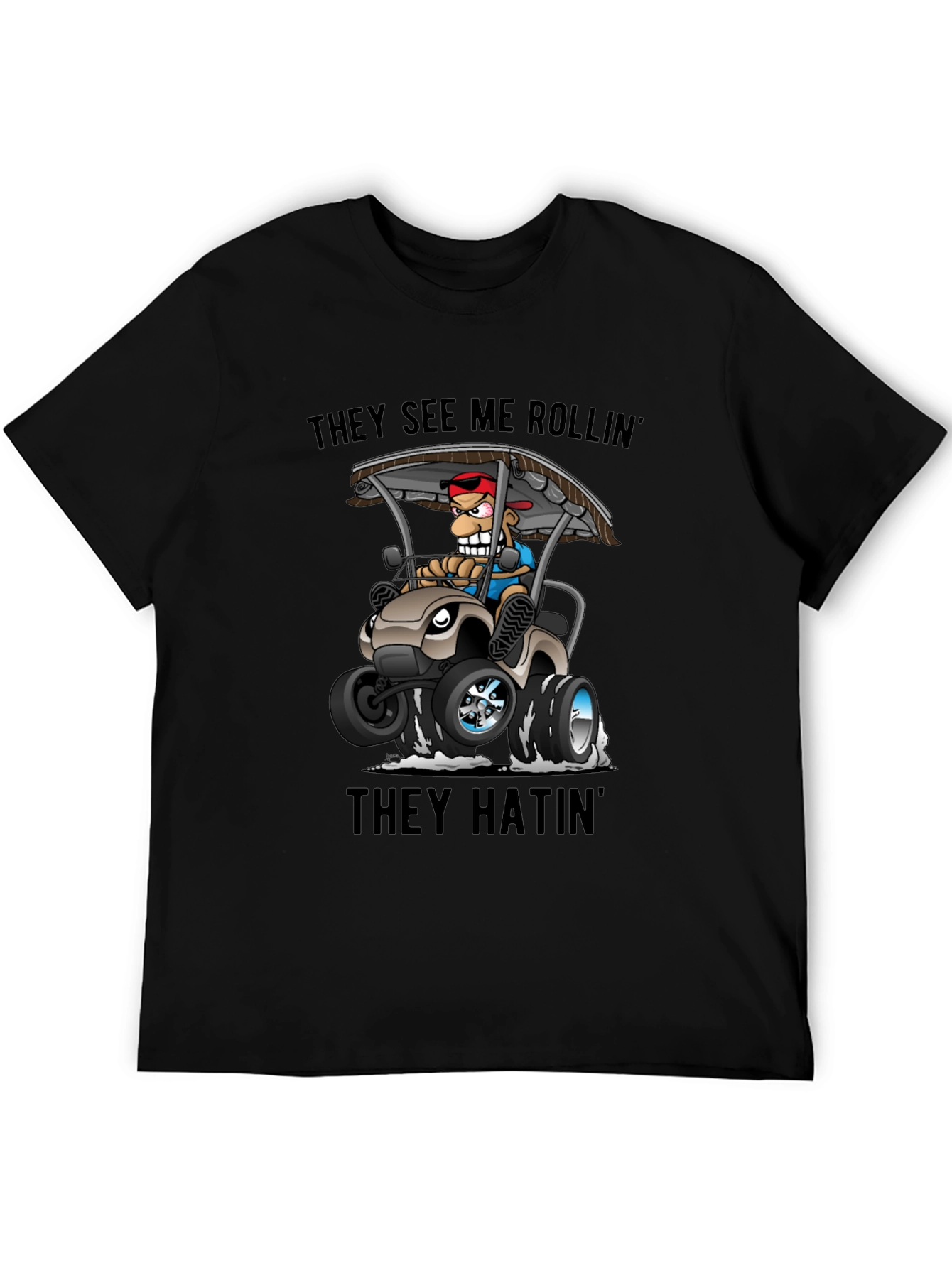They See Me Rollin T-Shirt