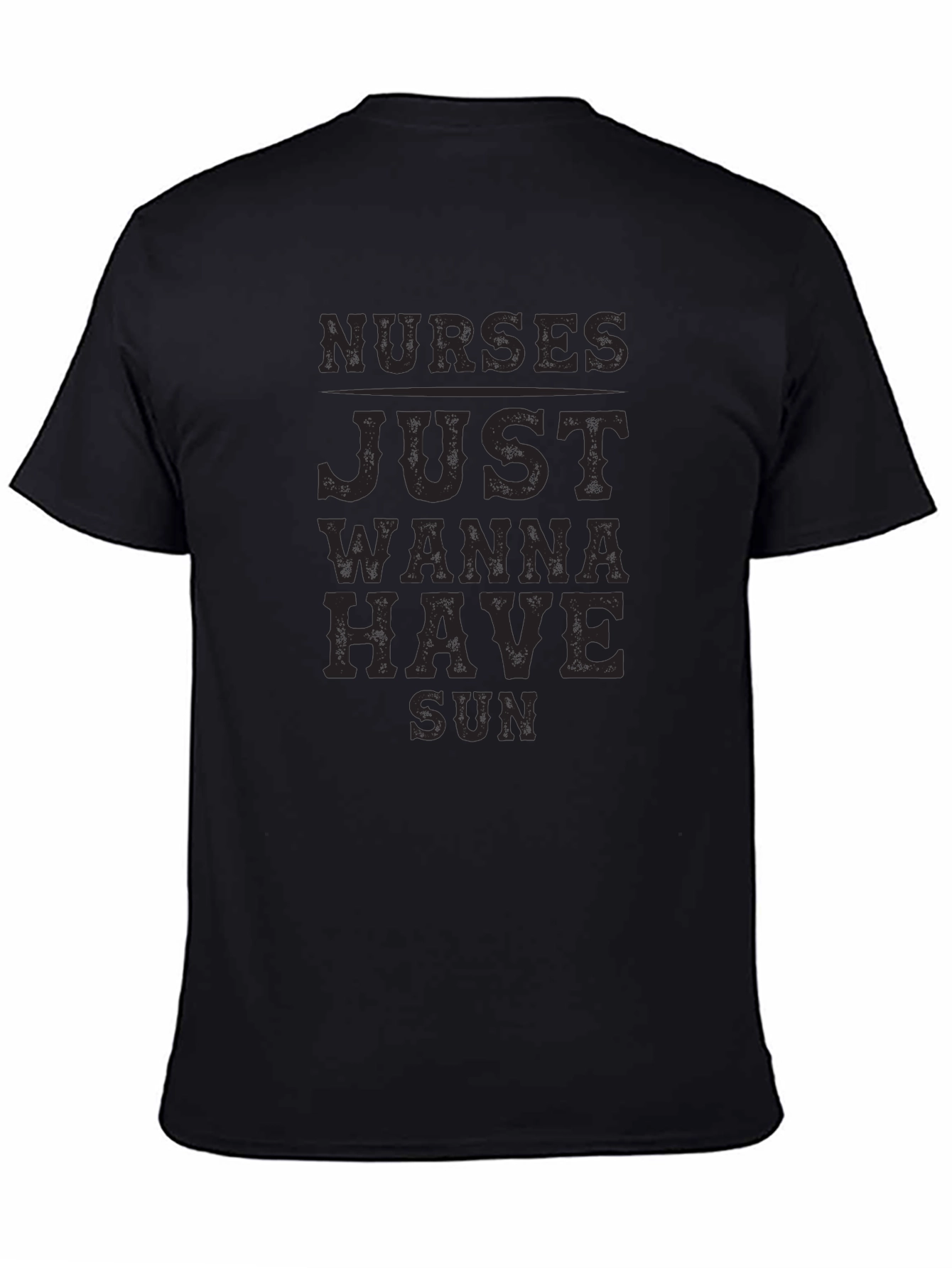 Nurses Just Wanna Have Sun Black T-Shirt