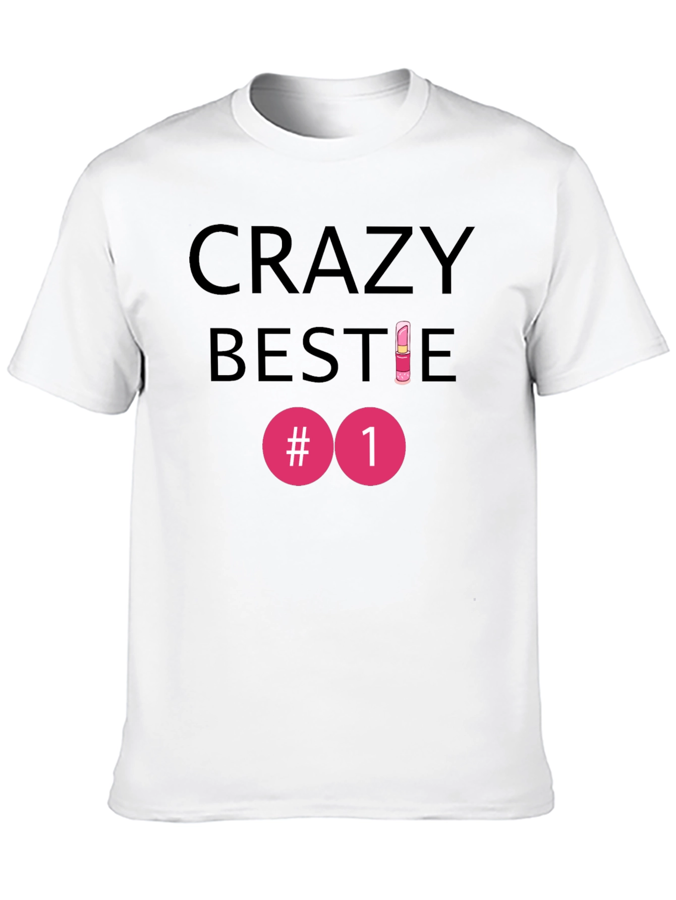 Crazy Bestie #1 T-Shirt
