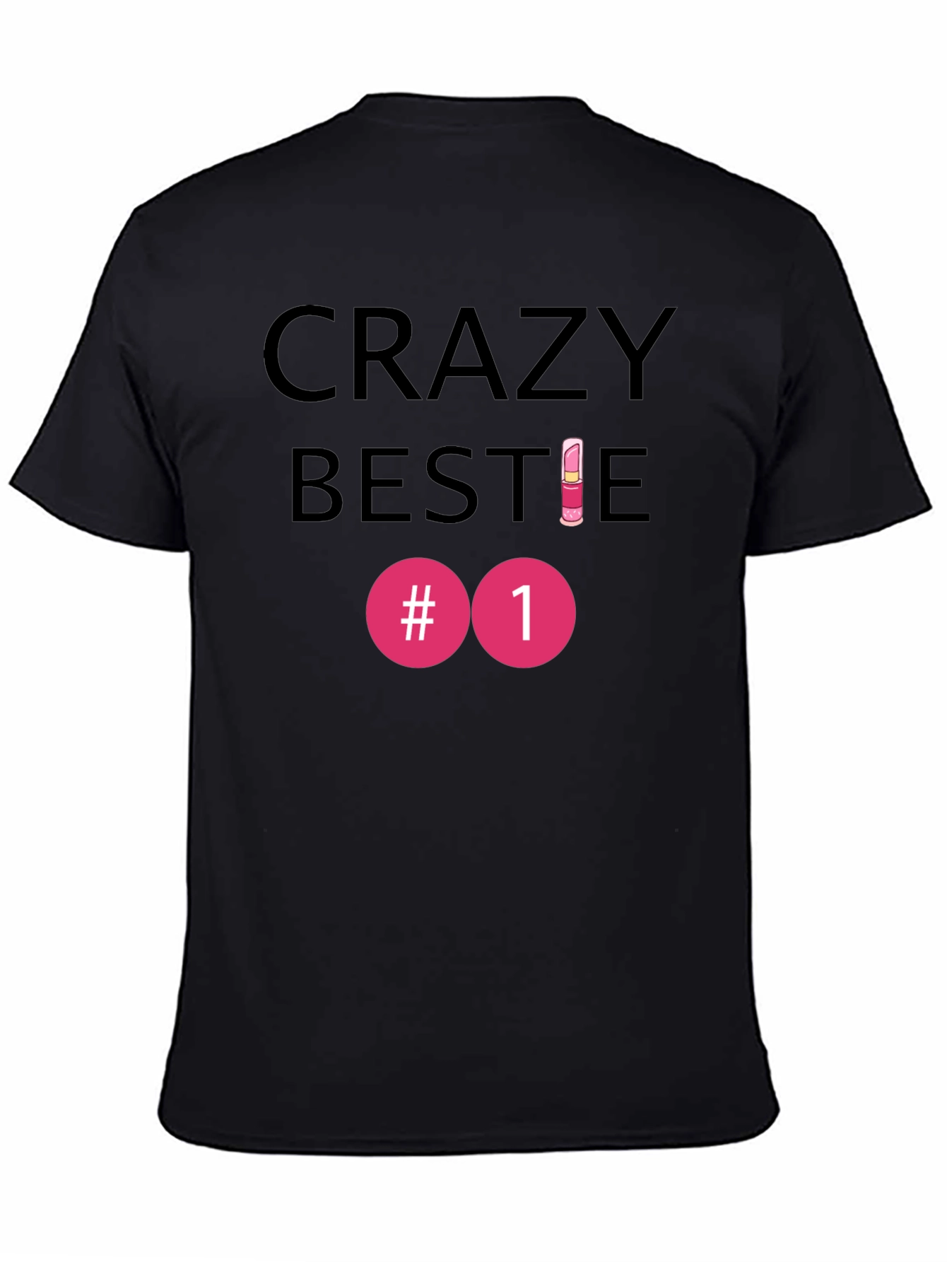 Crazy Bestie #1 T-Shirt