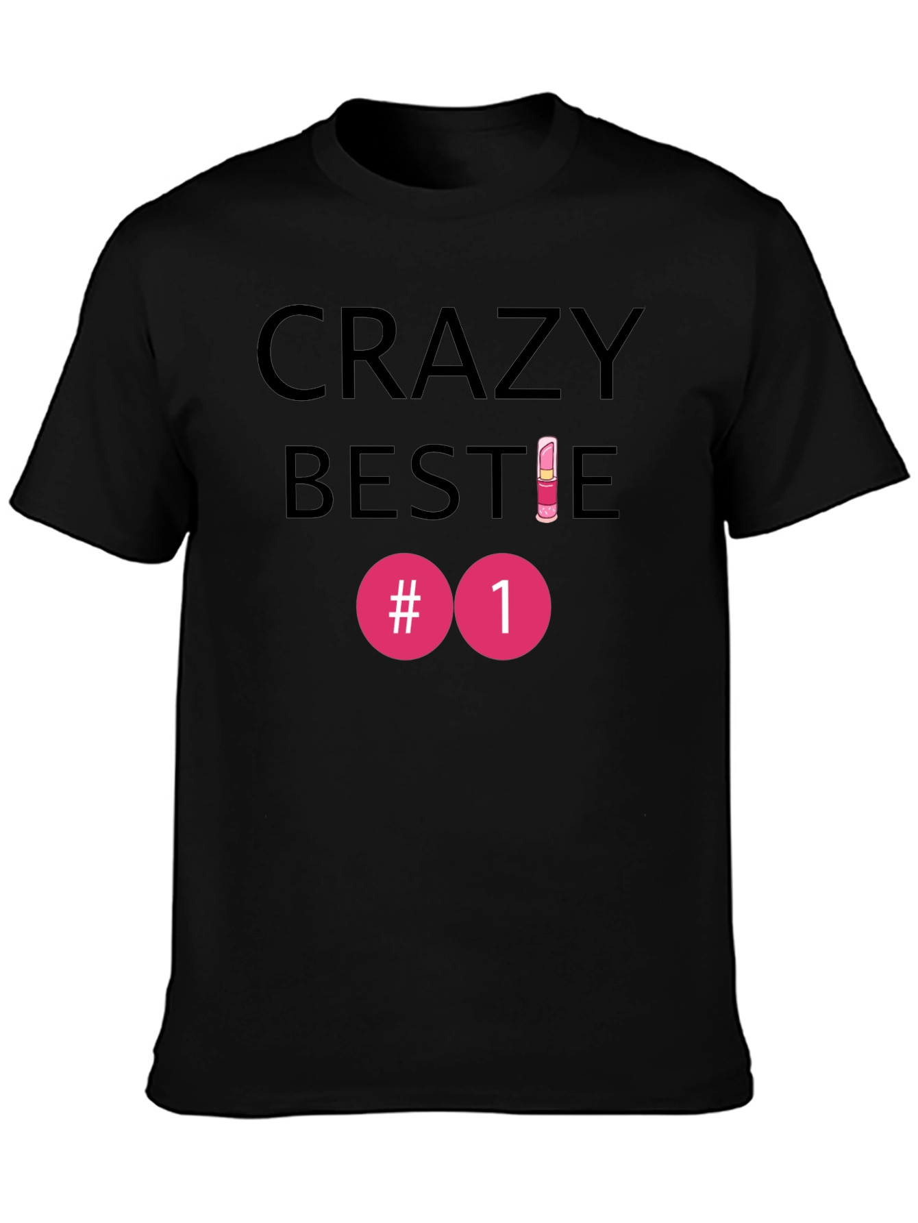 Crazy Bestie #1 T-Shirt