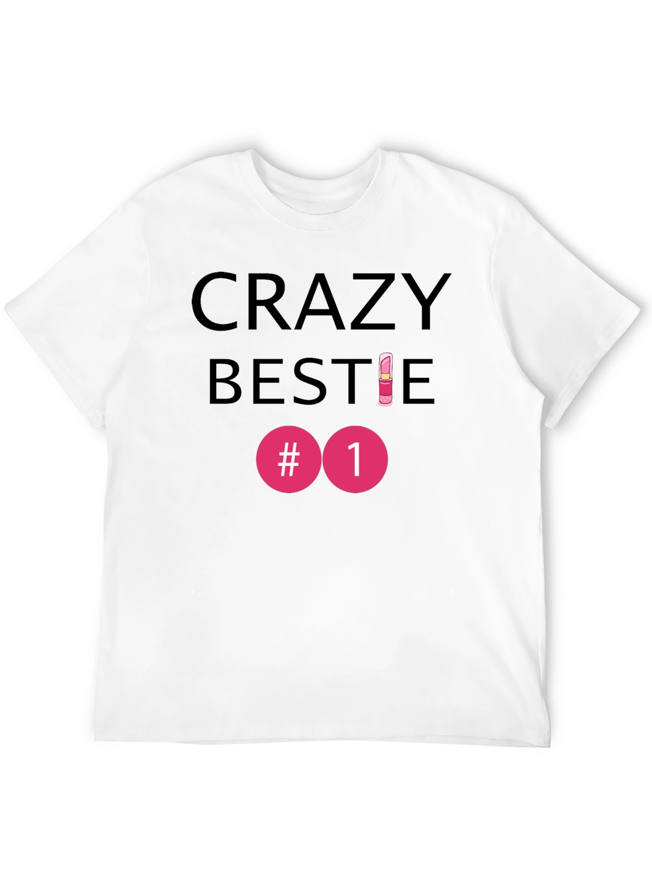 Crazy Bestie #1 T-Shirt