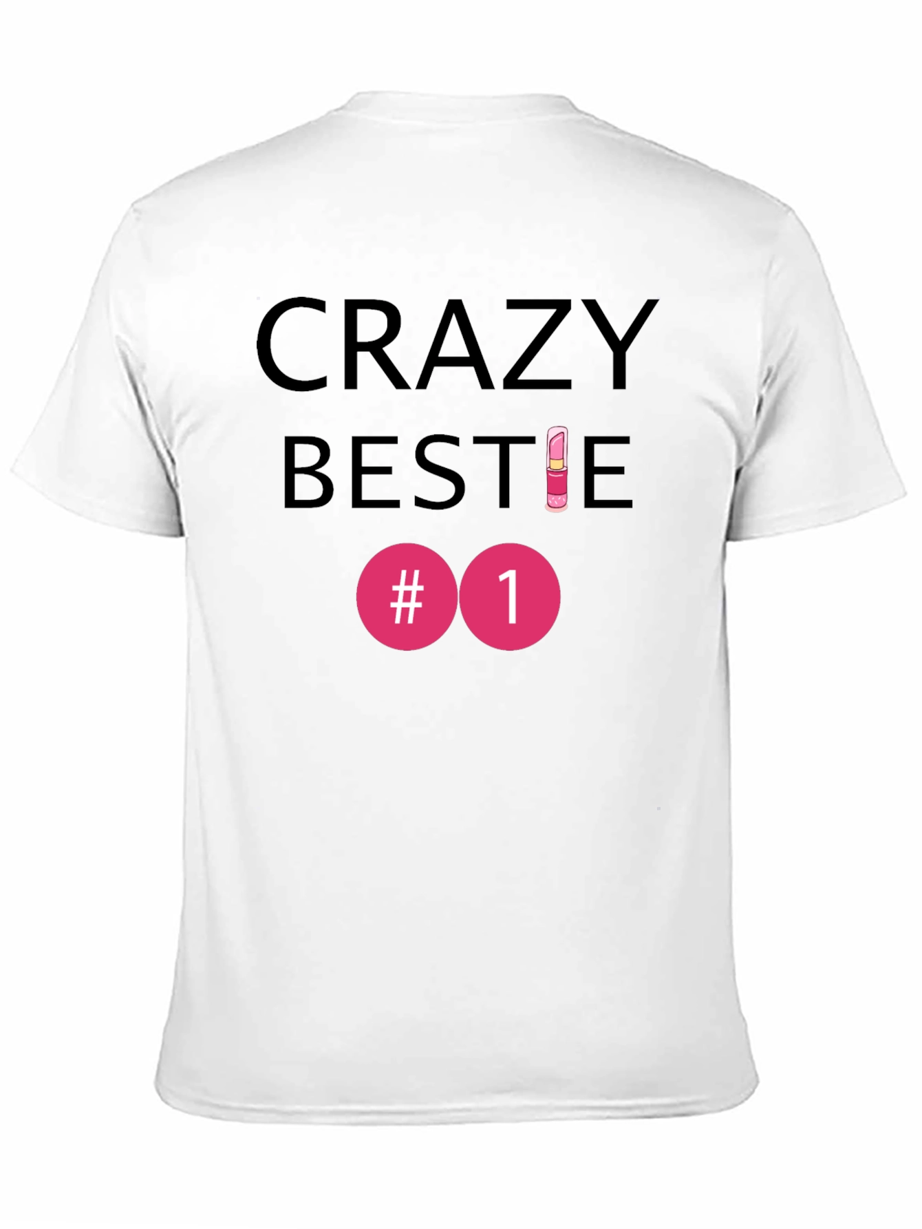 Crazy Bestie #1 T-Shirt