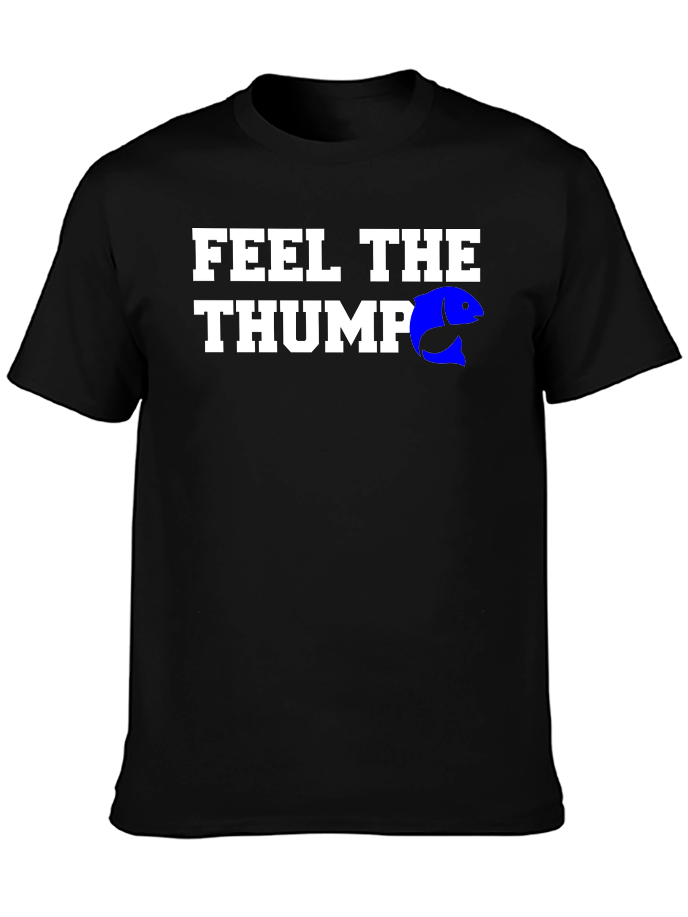 Feel the Thump Fishing T-Shirt
