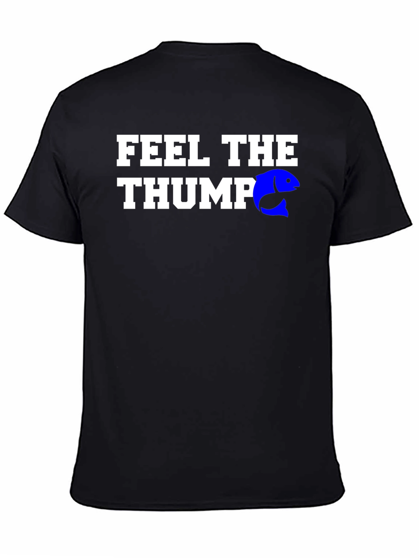 Feel the Thump Fishing T-Shirt