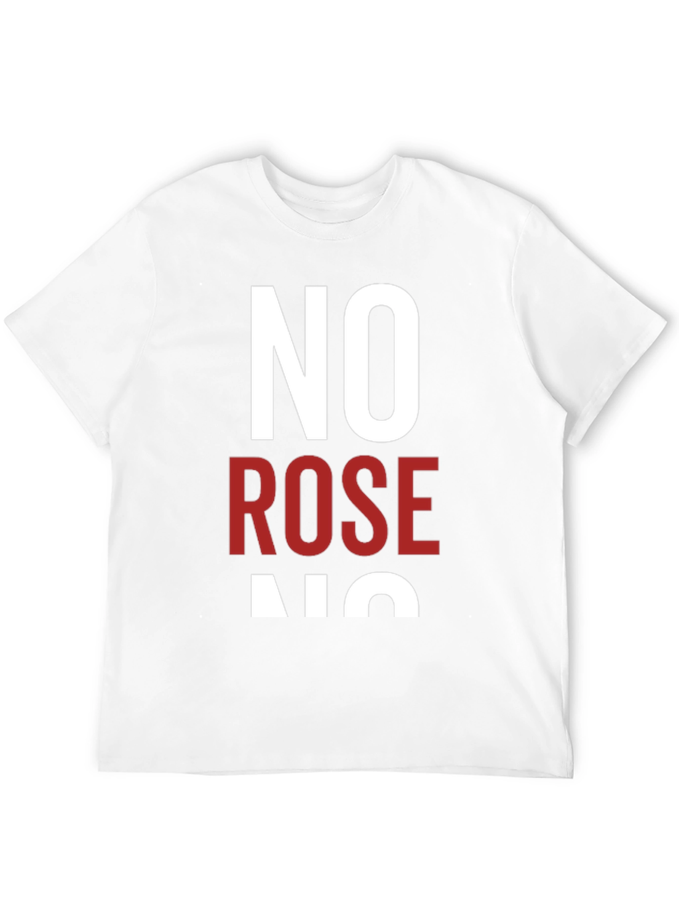 No Rose T-Shirt - Novelty Graphic Tee