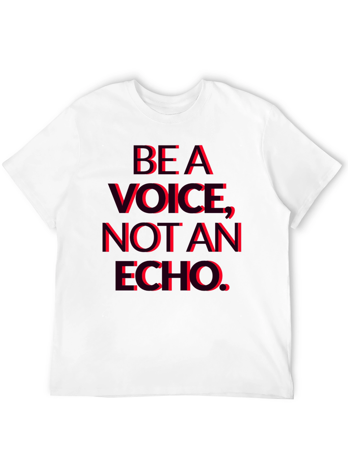 Be a Voice Not an Echo Graphic T-Shirt