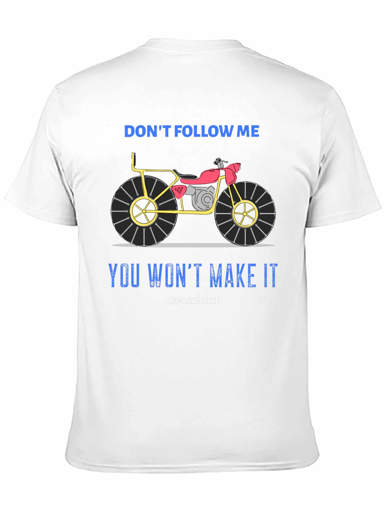 Dont Follow Me Off-Road Bike T-Shirt