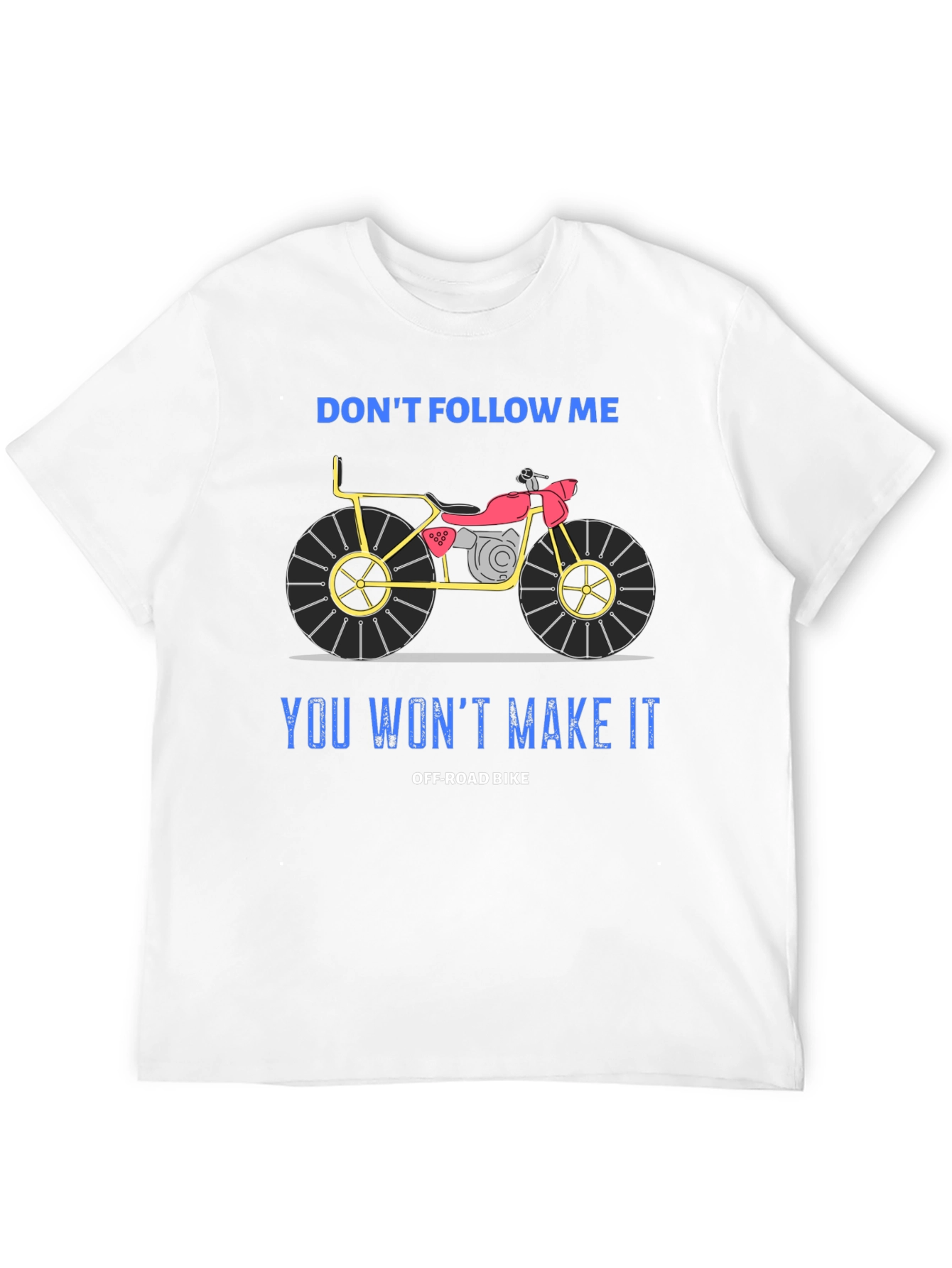 Dont Follow Me Off-Road Bike T-Shirt