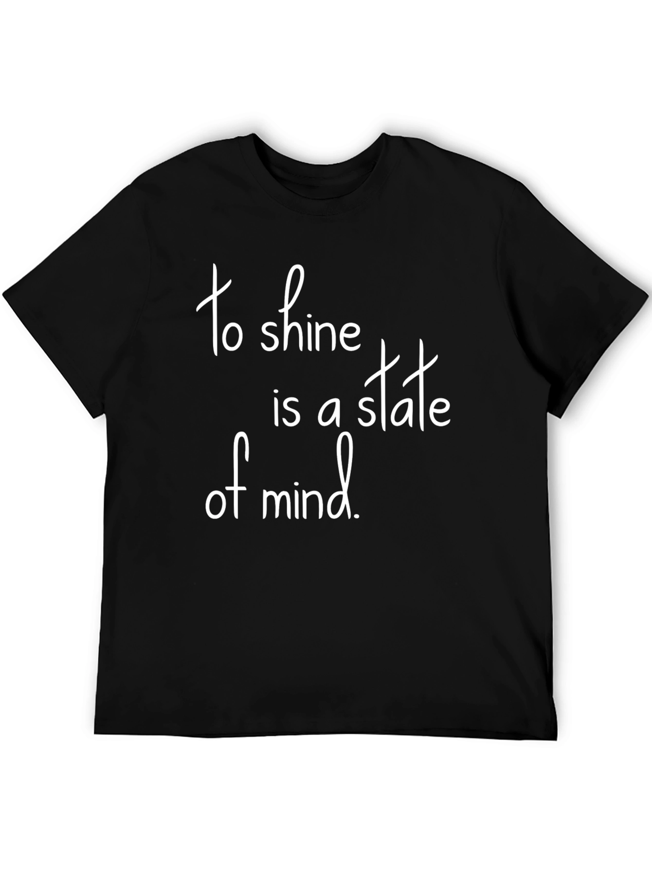 To Shine Is A State of Mind Black T-Shirt