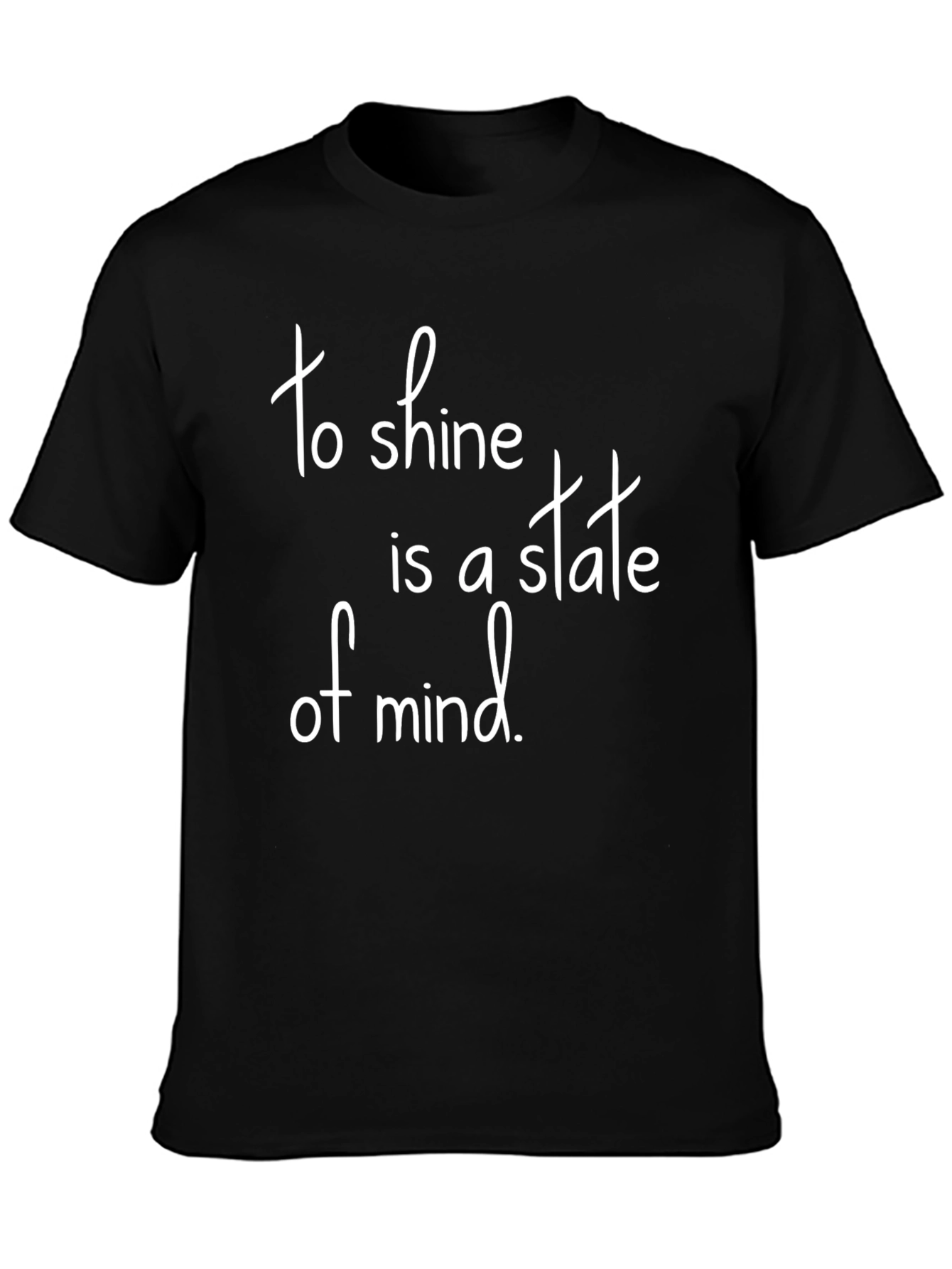 To Shine Is A State of Mind Black T-Shirt