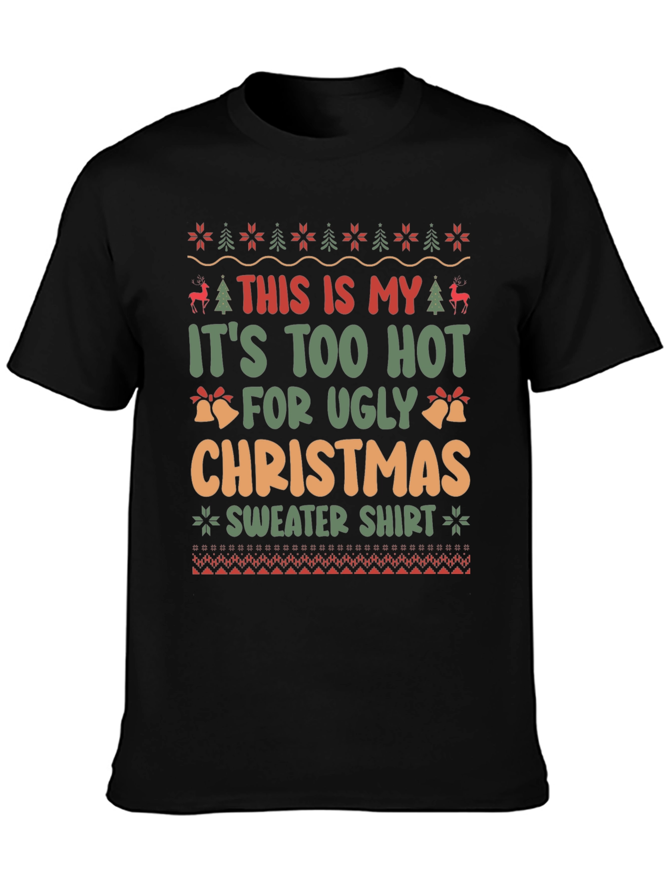Funny Christmas T-Shirt Too Hot For Ugly Sweaters
