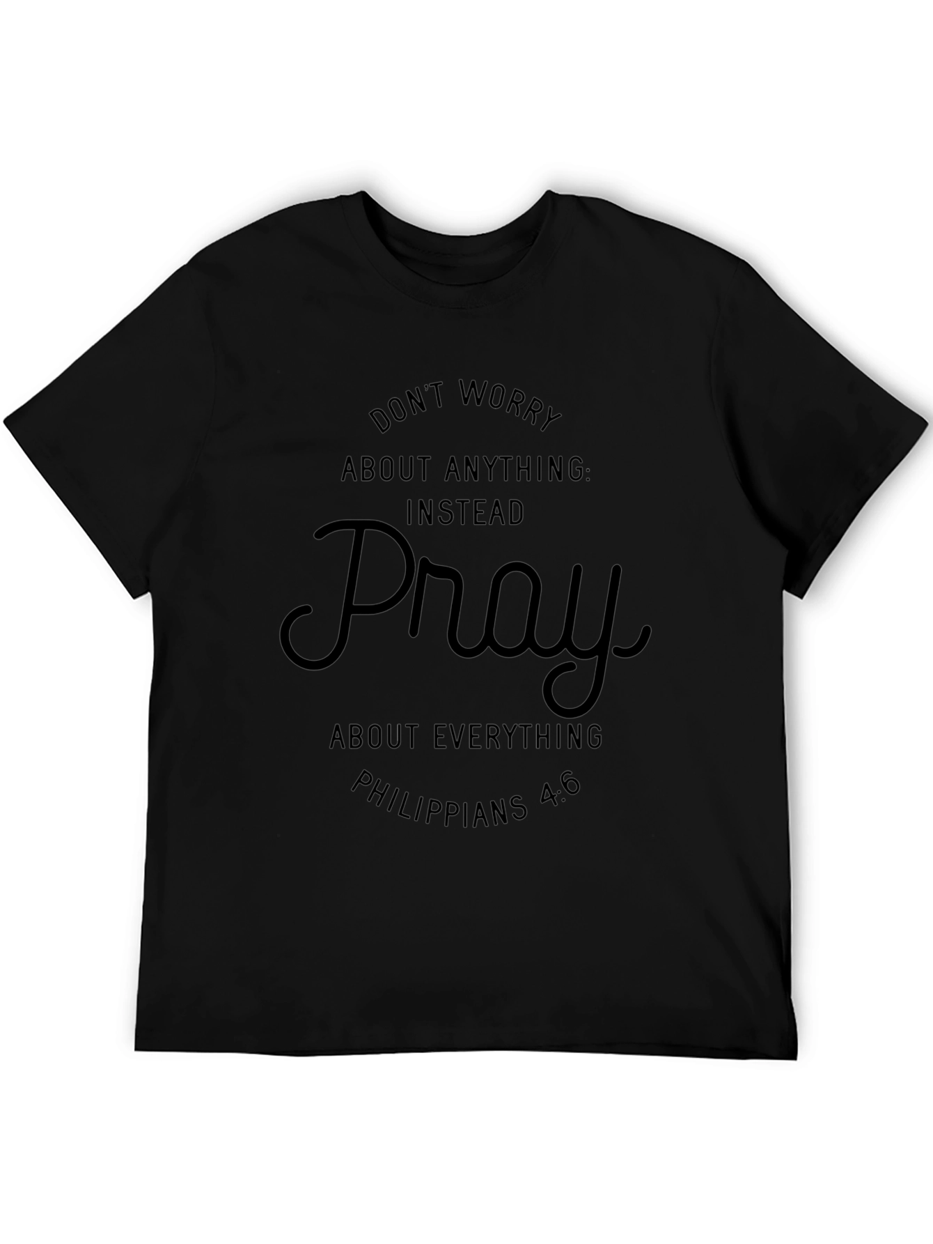 Faith-Inspired Black T-Shirt - Pray Instead