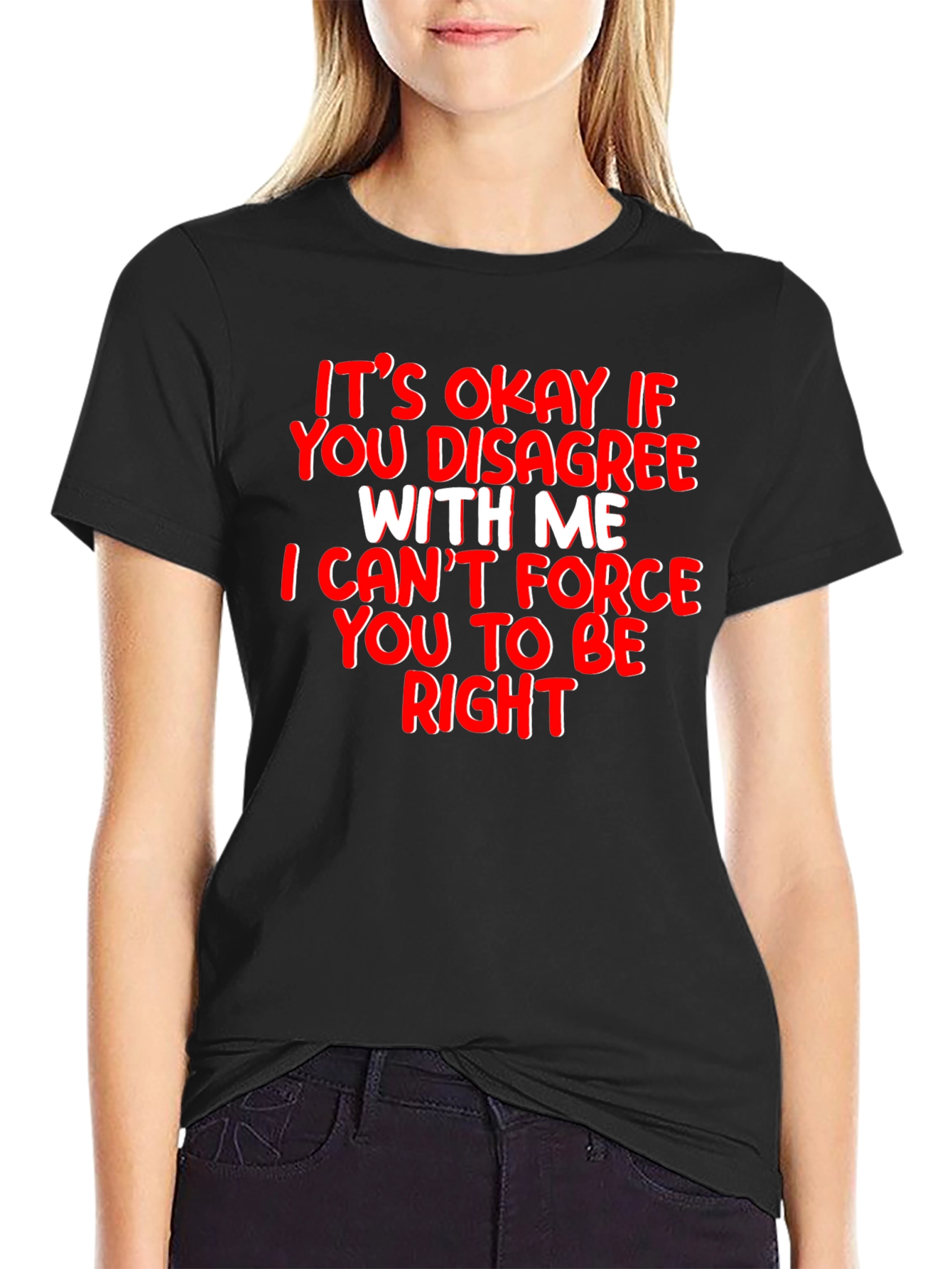 Funny Sarcastic T-Shirt - Its Okay to Disagree