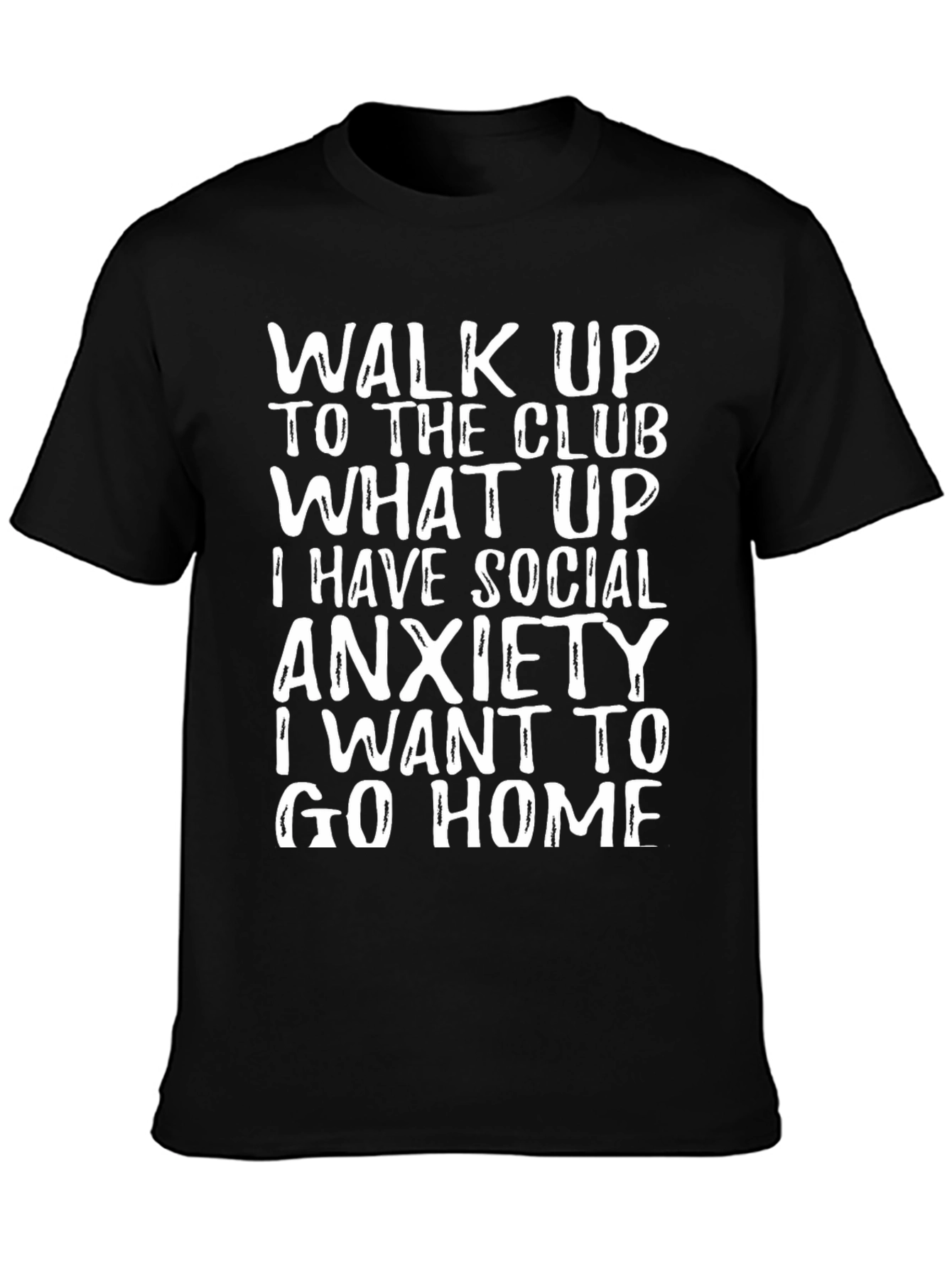 Social Anxiety T-Shirt - Funny Slogan Tee