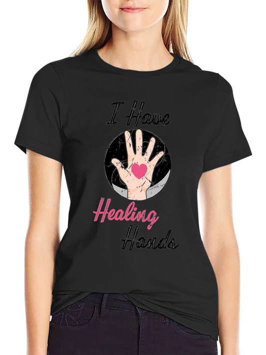 I Have Healing Hands T-Shirt