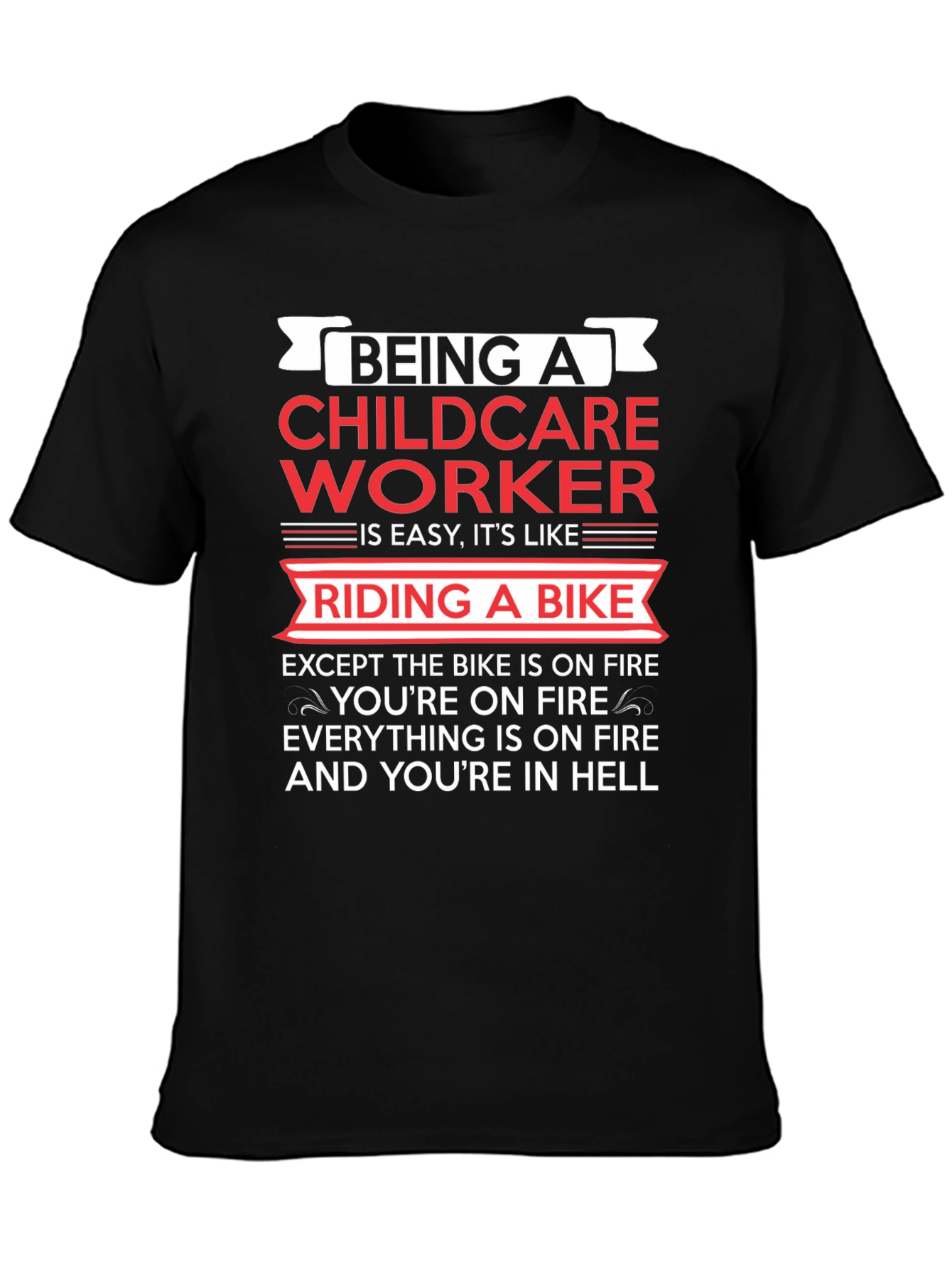 Childcare Worker T-Shirt: Riding a Bike in Hell