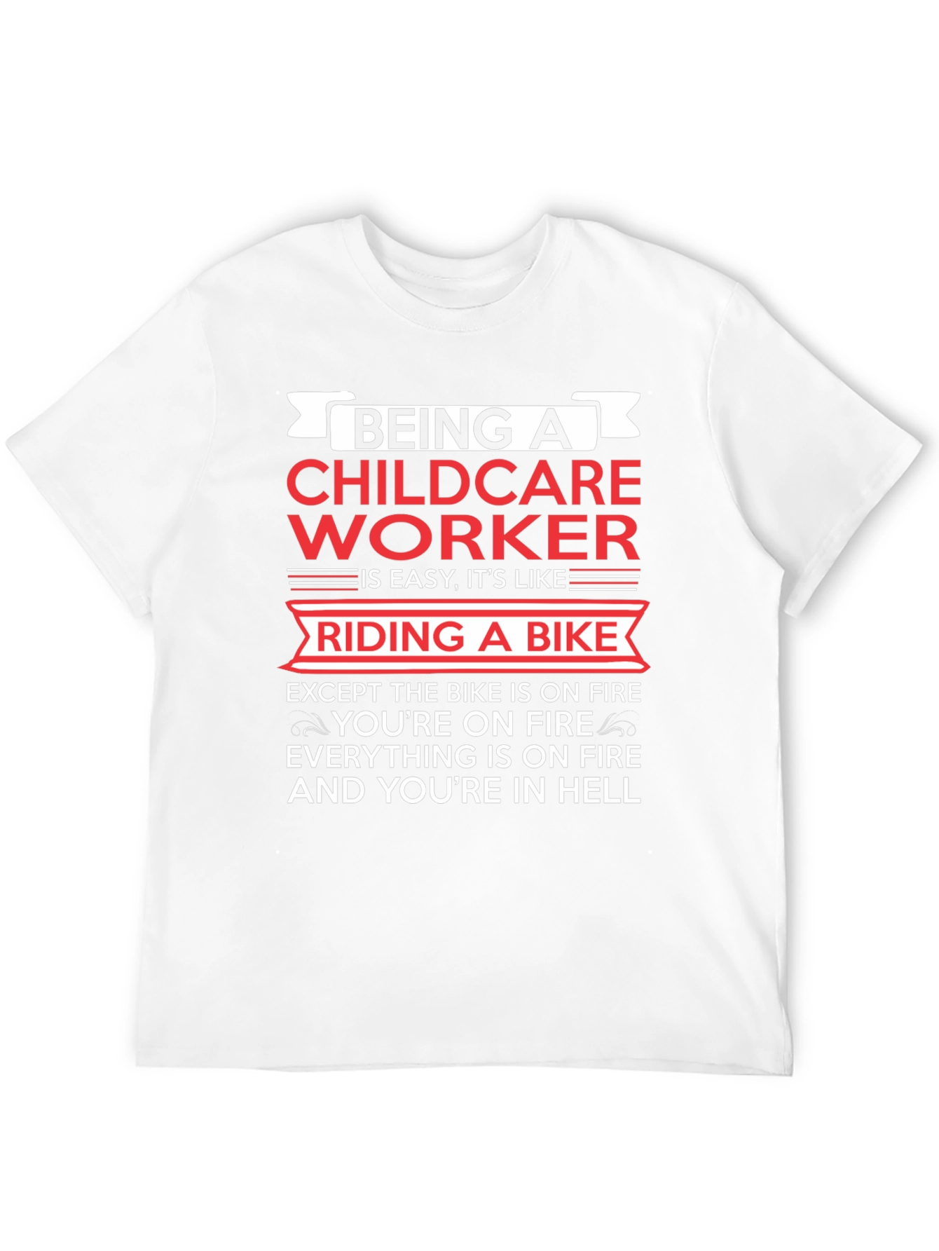 Childcare Worker T-Shirt: Riding a Bike in Hell