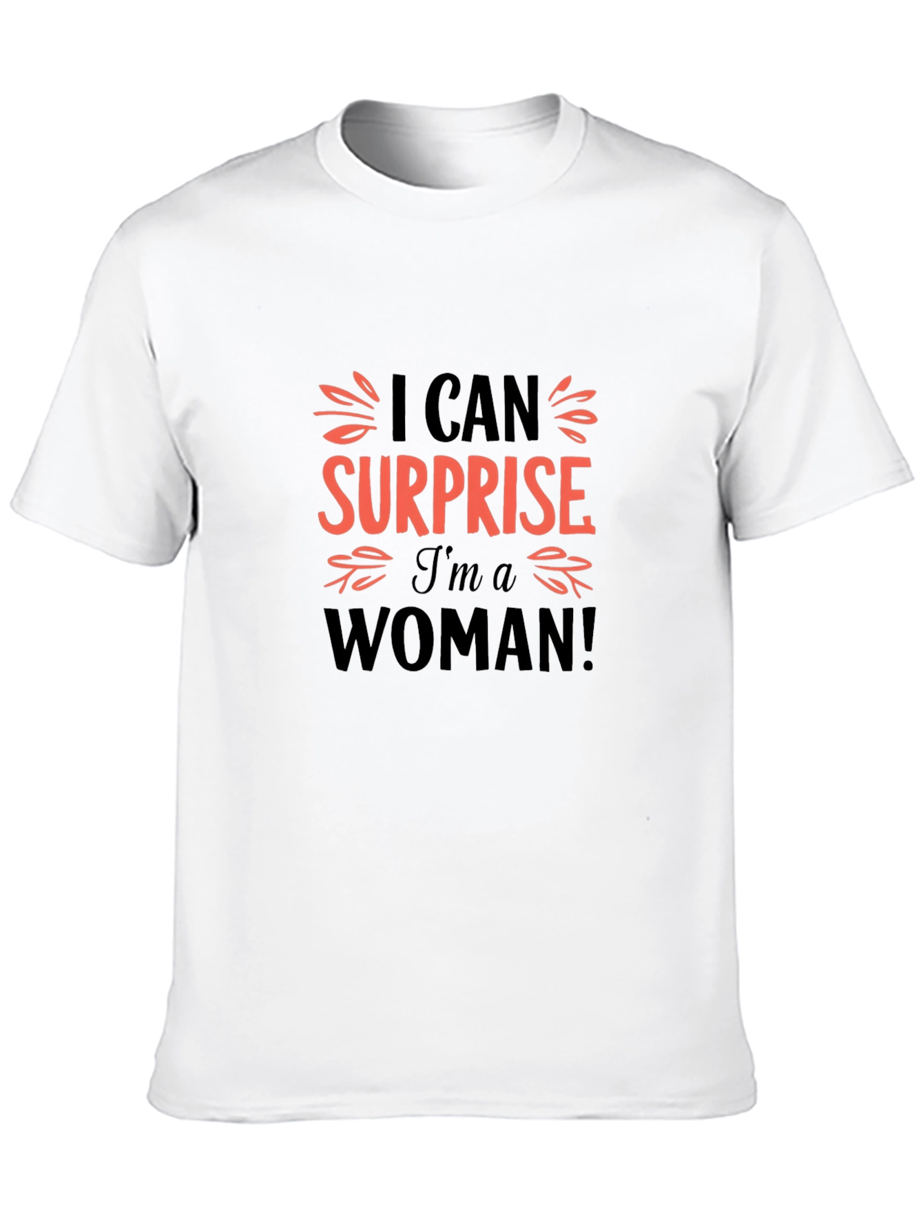 I Can Surprise Im A Woman Black T-Shirt