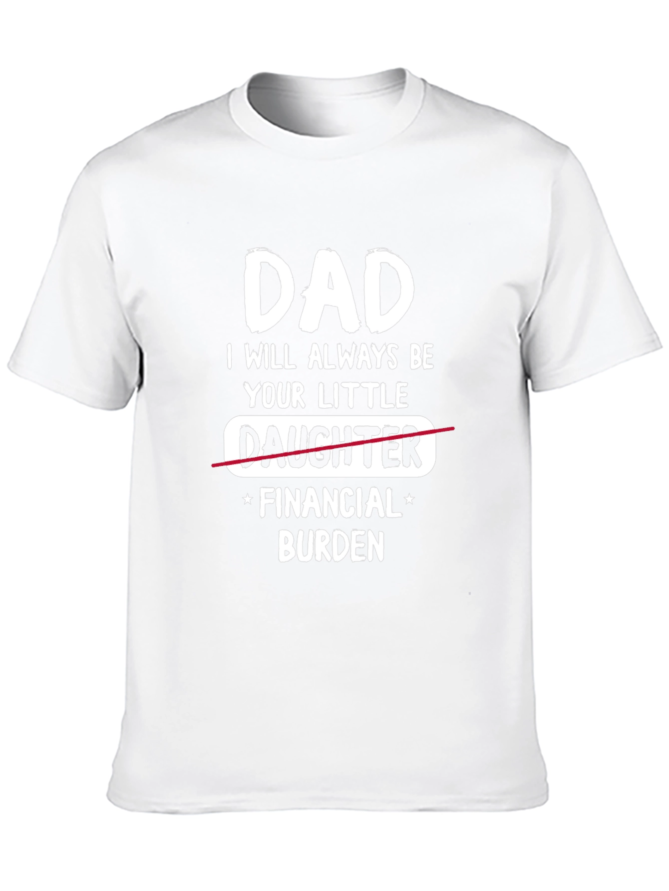 Dad Financial Burden T-Shirt: Humorous Gift