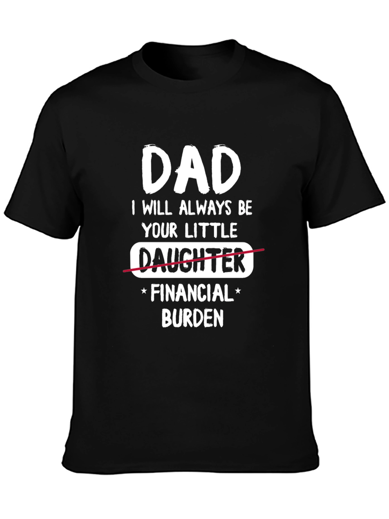 Dad Financial Burden T-Shirt: Humorous Gift