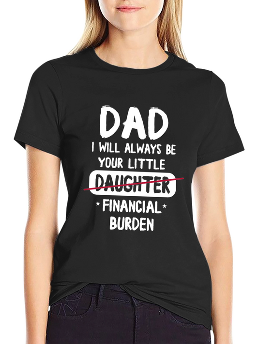 Dad Financial Burden T-Shirt: Humorous Gift