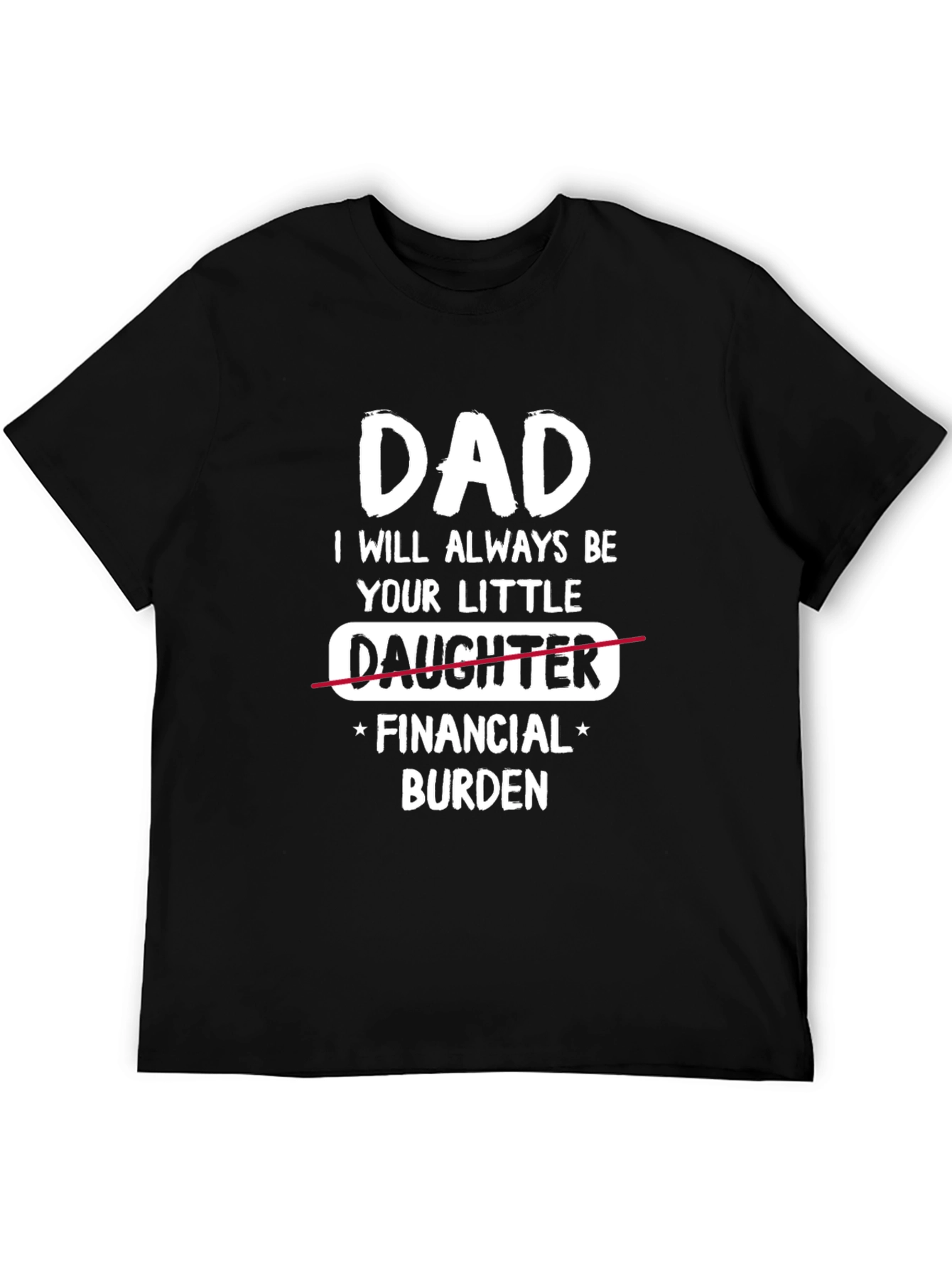 Dad Financial Burden T-Shirt: Humorous Gift