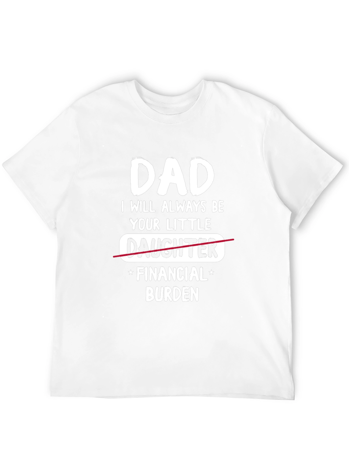 Dad Financial Burden T-Shirt: Humorous Gift