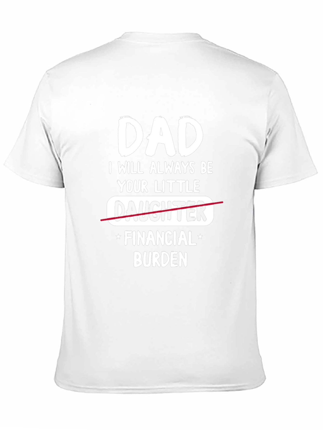 Dad Financial Burden T-Shirt: Humorous Gift