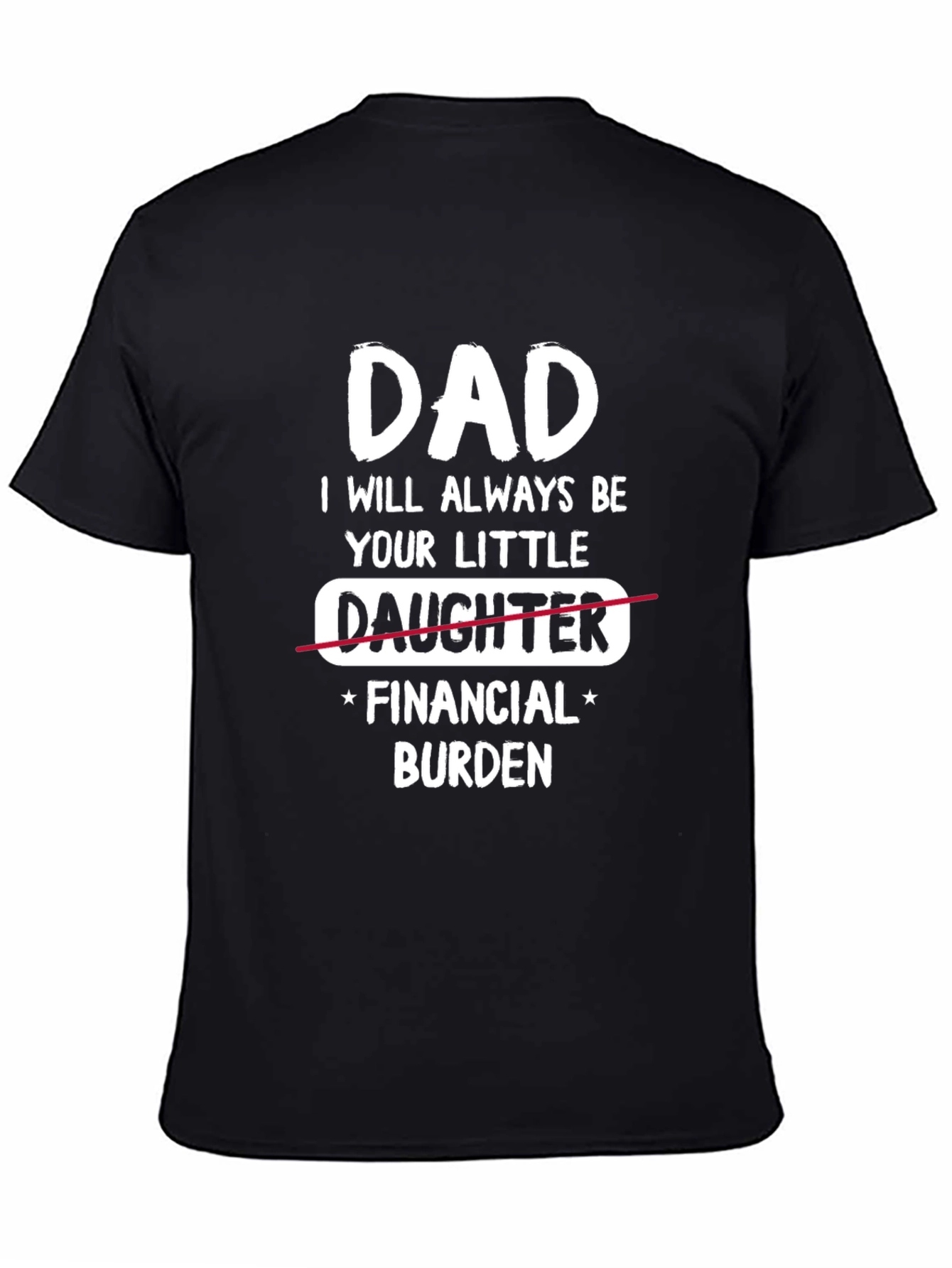 Dad Financial Burden T-Shirt: Humorous Gift