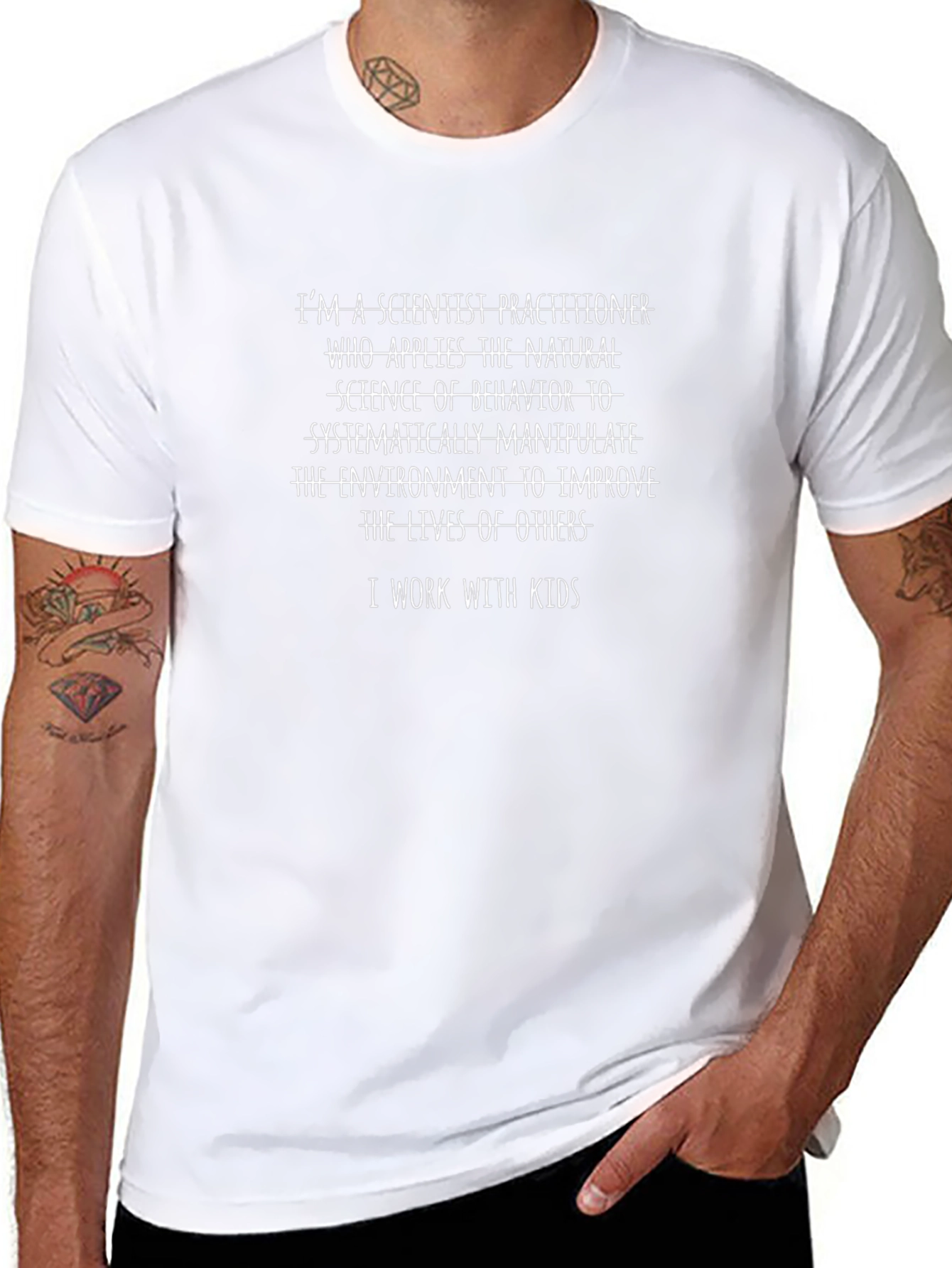 Scientist Practitioner T-Shirt - I Work With Kids