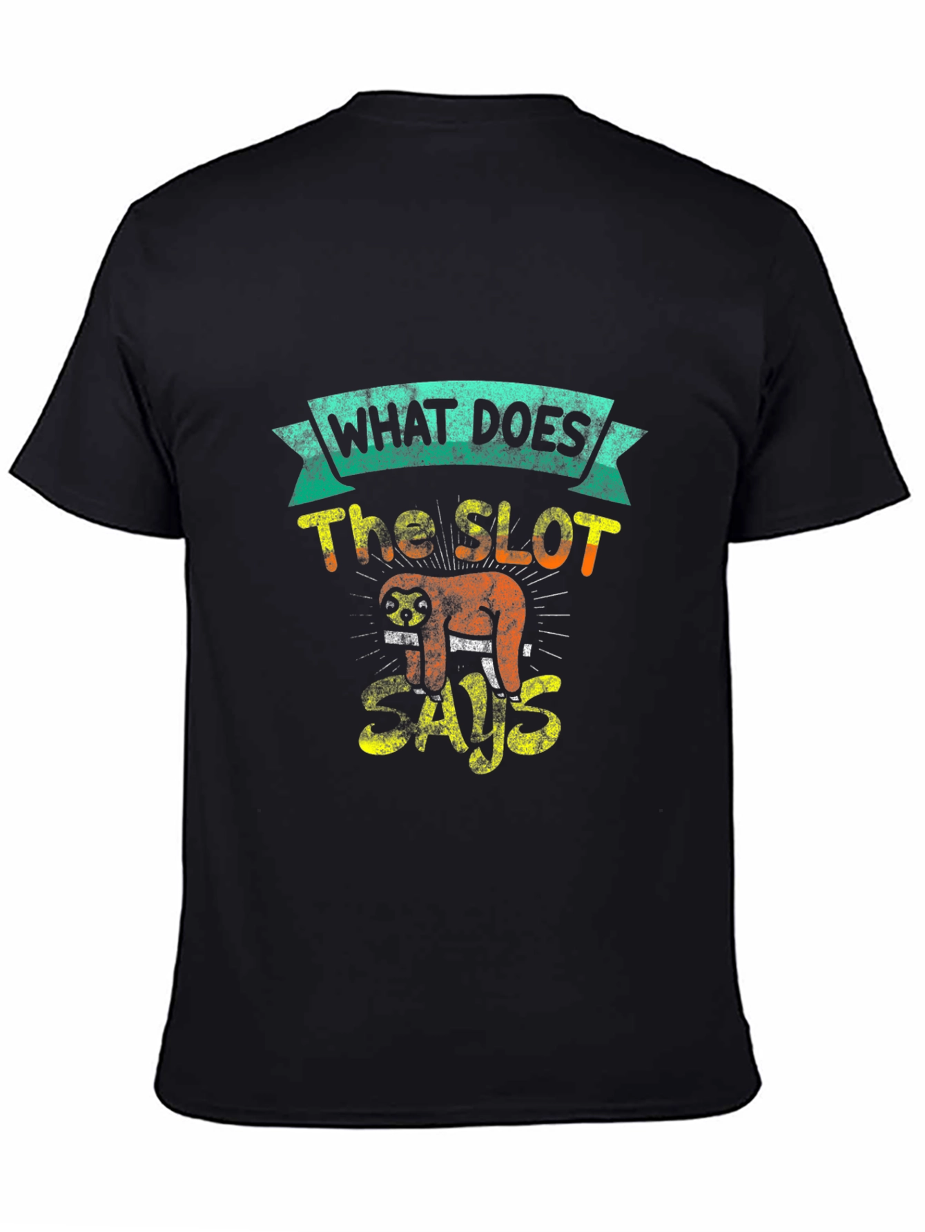 What Does The Slot Says T-Shirt