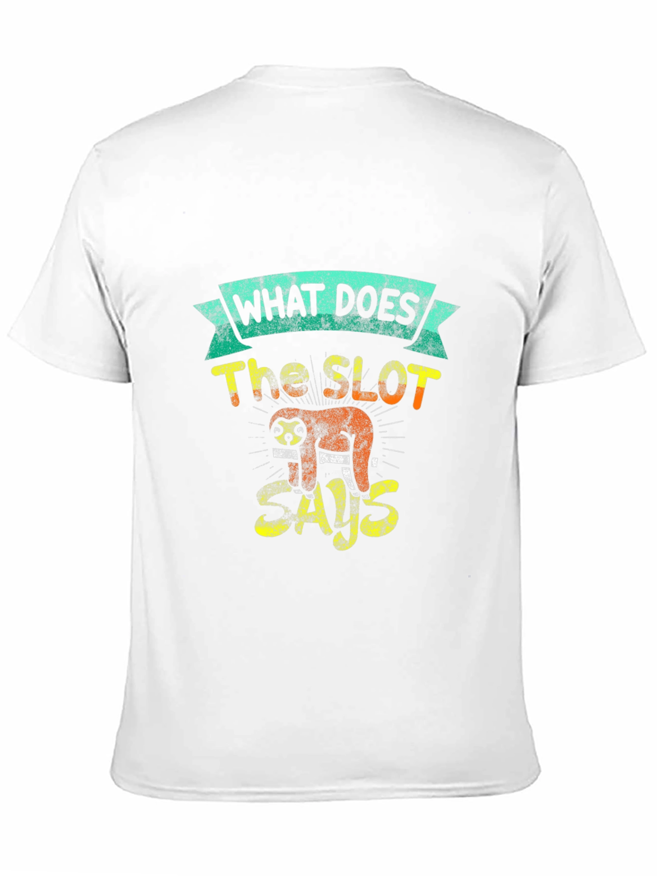 What Does The Slot Says T-Shirt