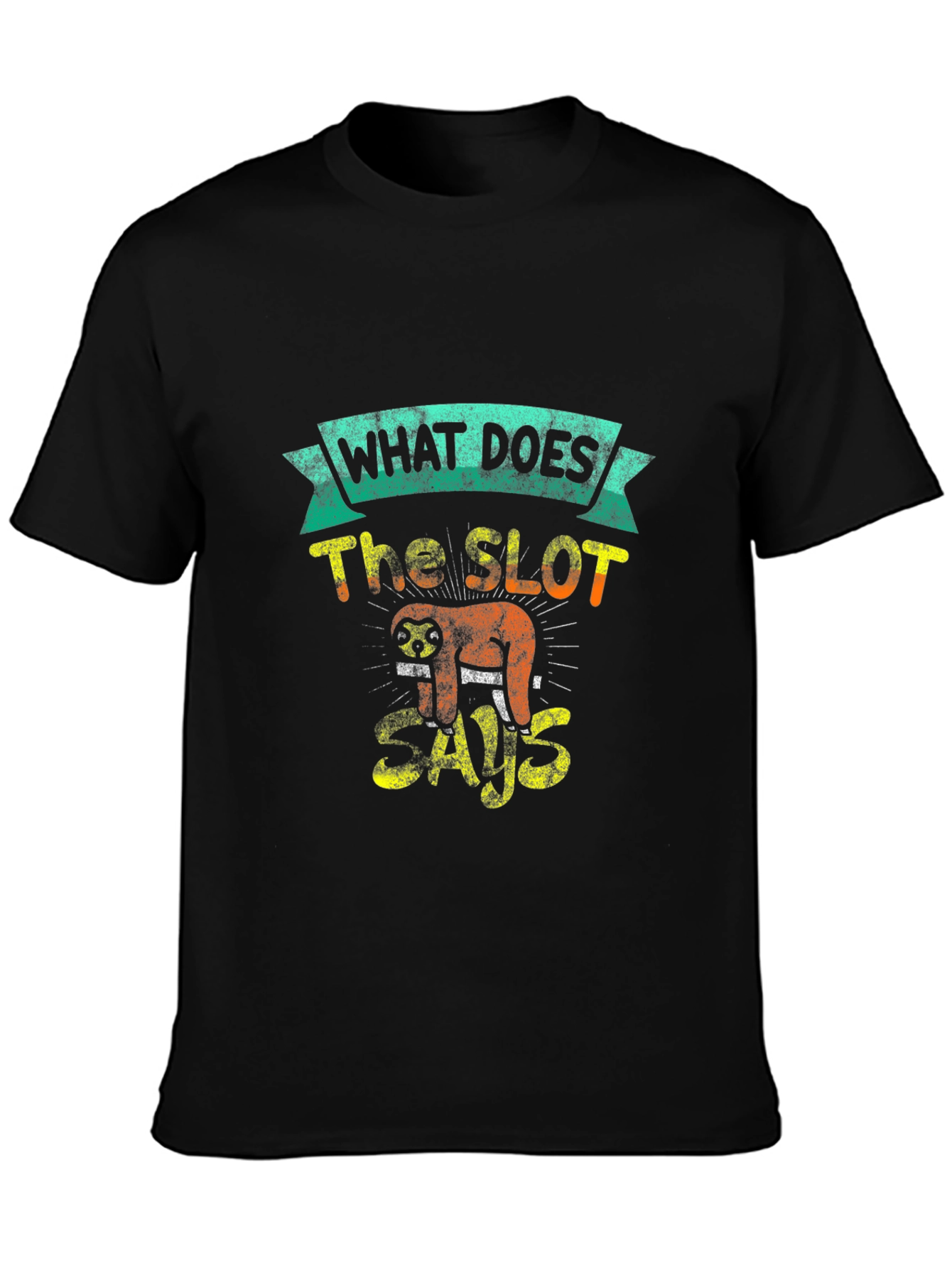 What Does The Slot Says T-Shirt