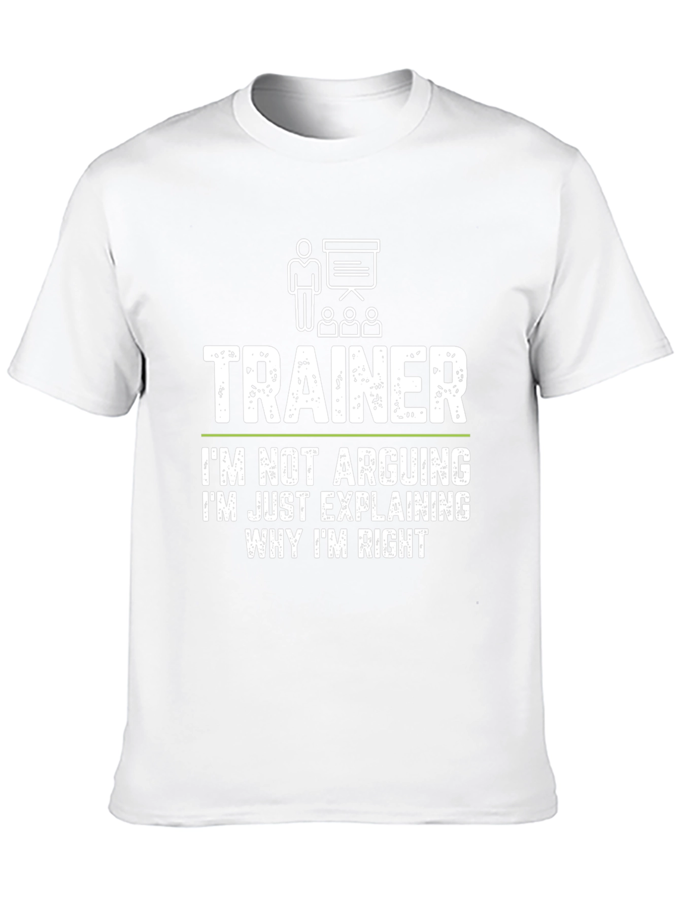 Trainer Funny T-Shirt - Im Not Arguing