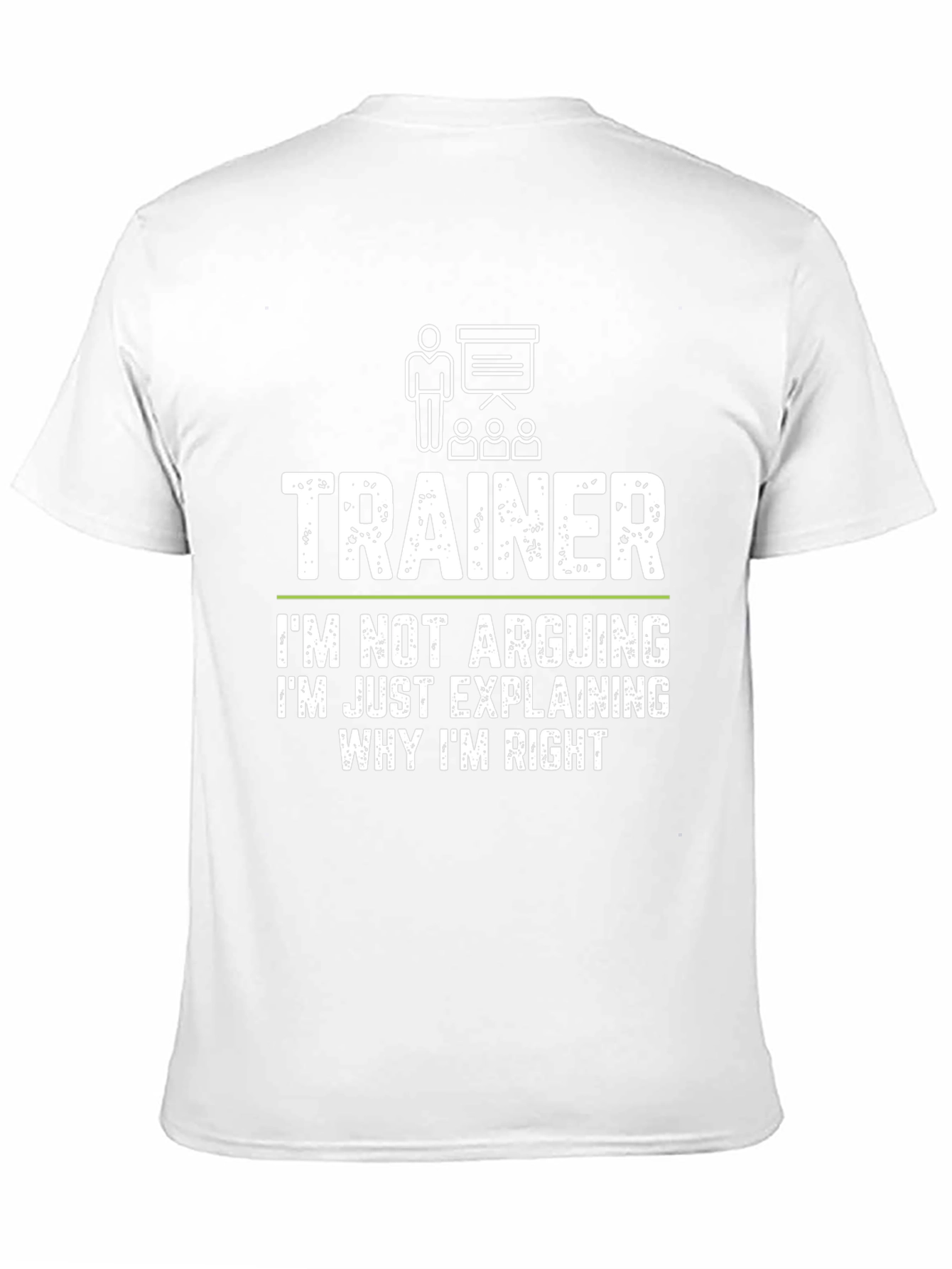 Trainer Funny T-Shirt - Im Not Arguing