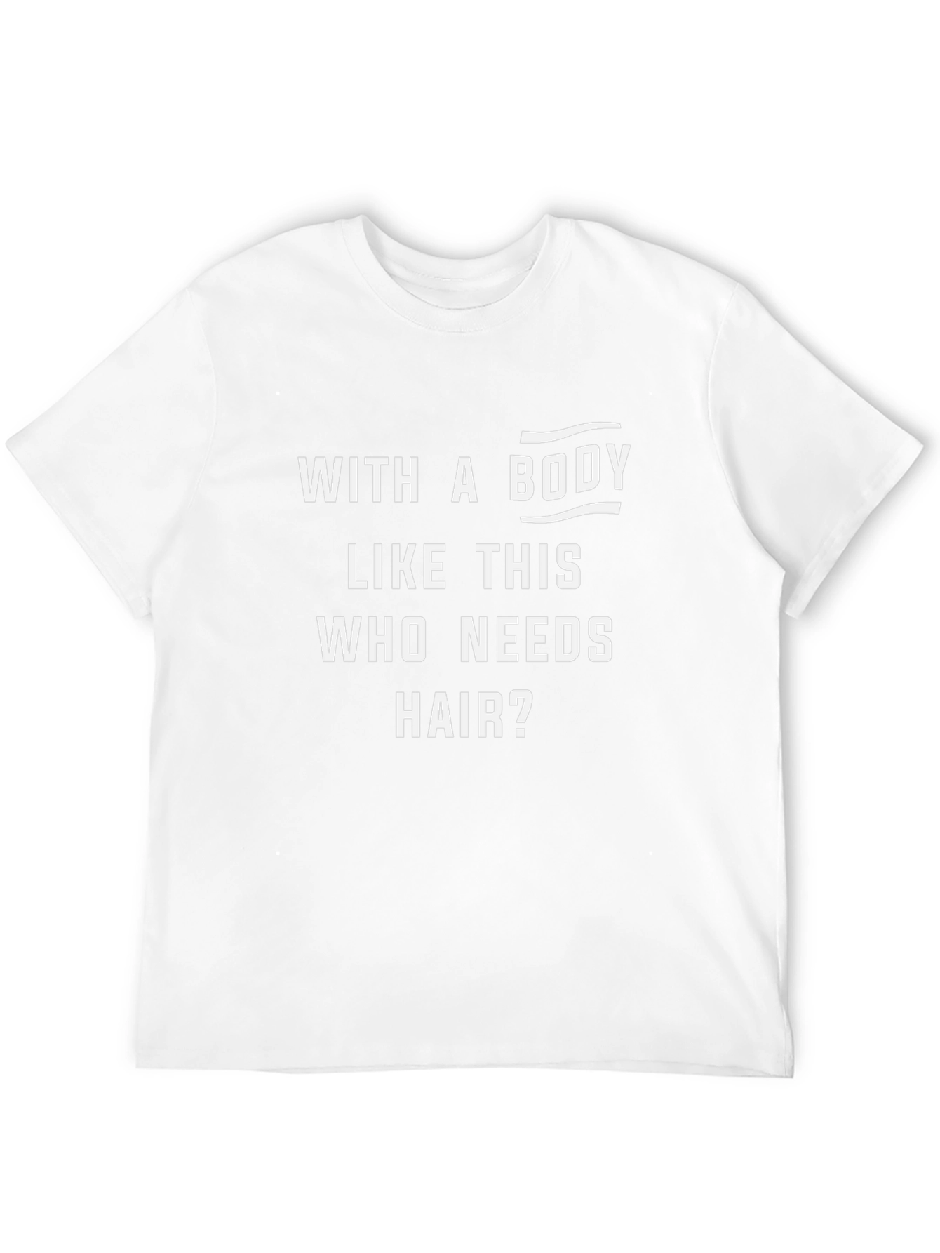 Funny With a Body Like This Graphic T-Shirt