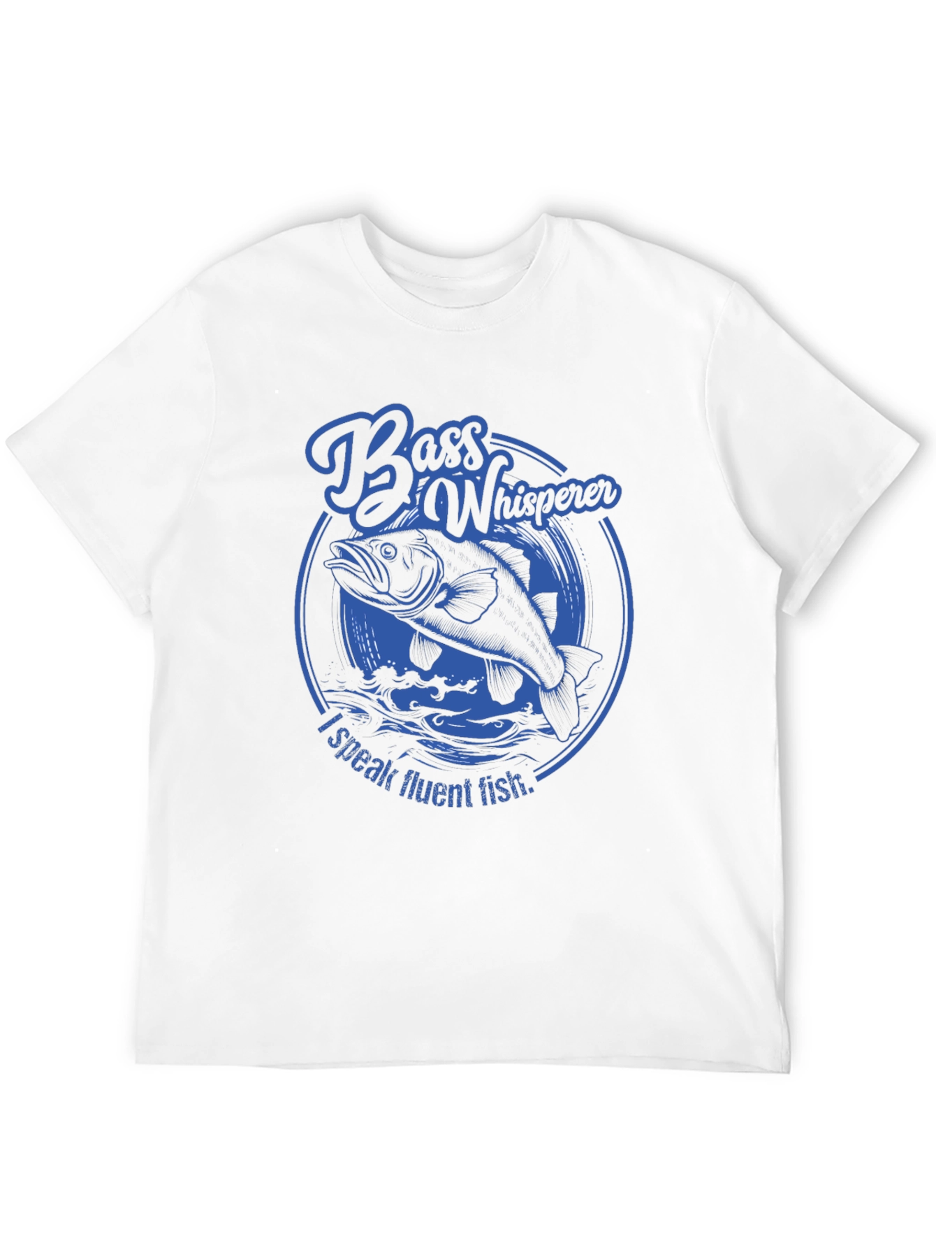 Bass Whisperer Fishing T-Shirt - Speak Fluent Fish!