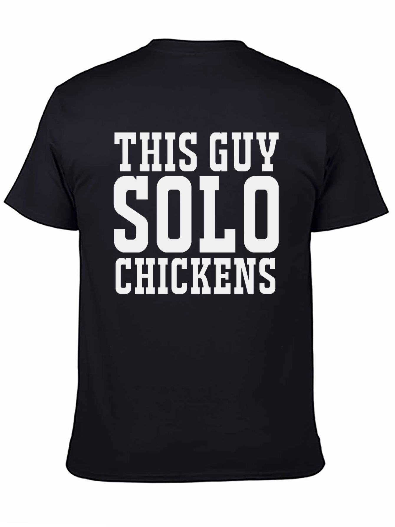 This Guy Solo Chickens Graphic T-Shirt