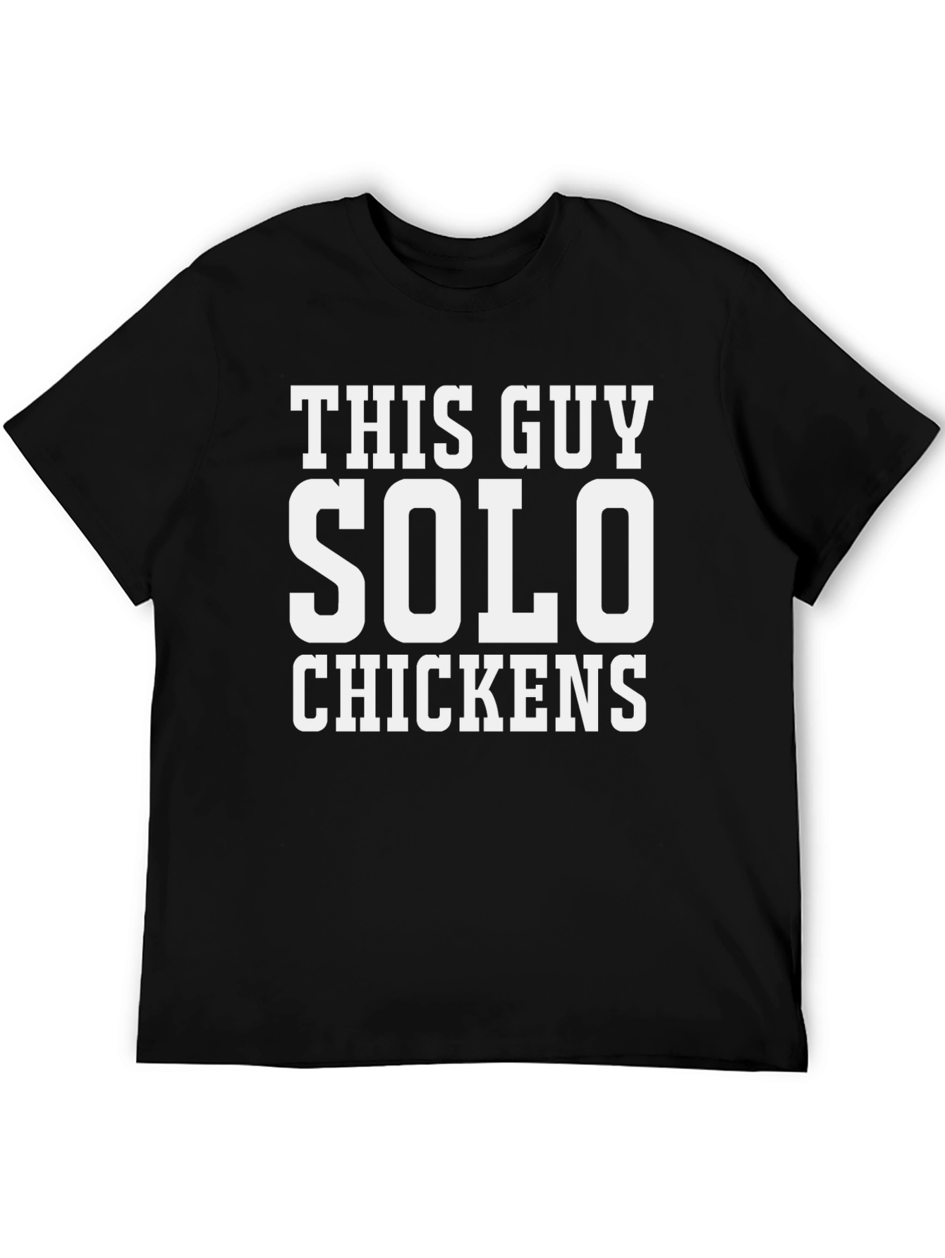 This Guy Solo Chickens Graphic T-Shirt
