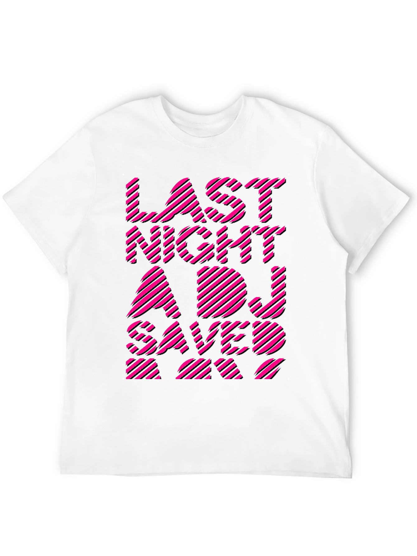 Last Night A DJ Saved My Life Graphic Tee