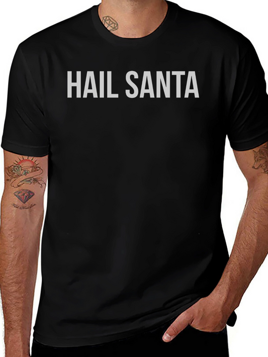 Hail Santa T-Shirt - Festive Holiday Apparel