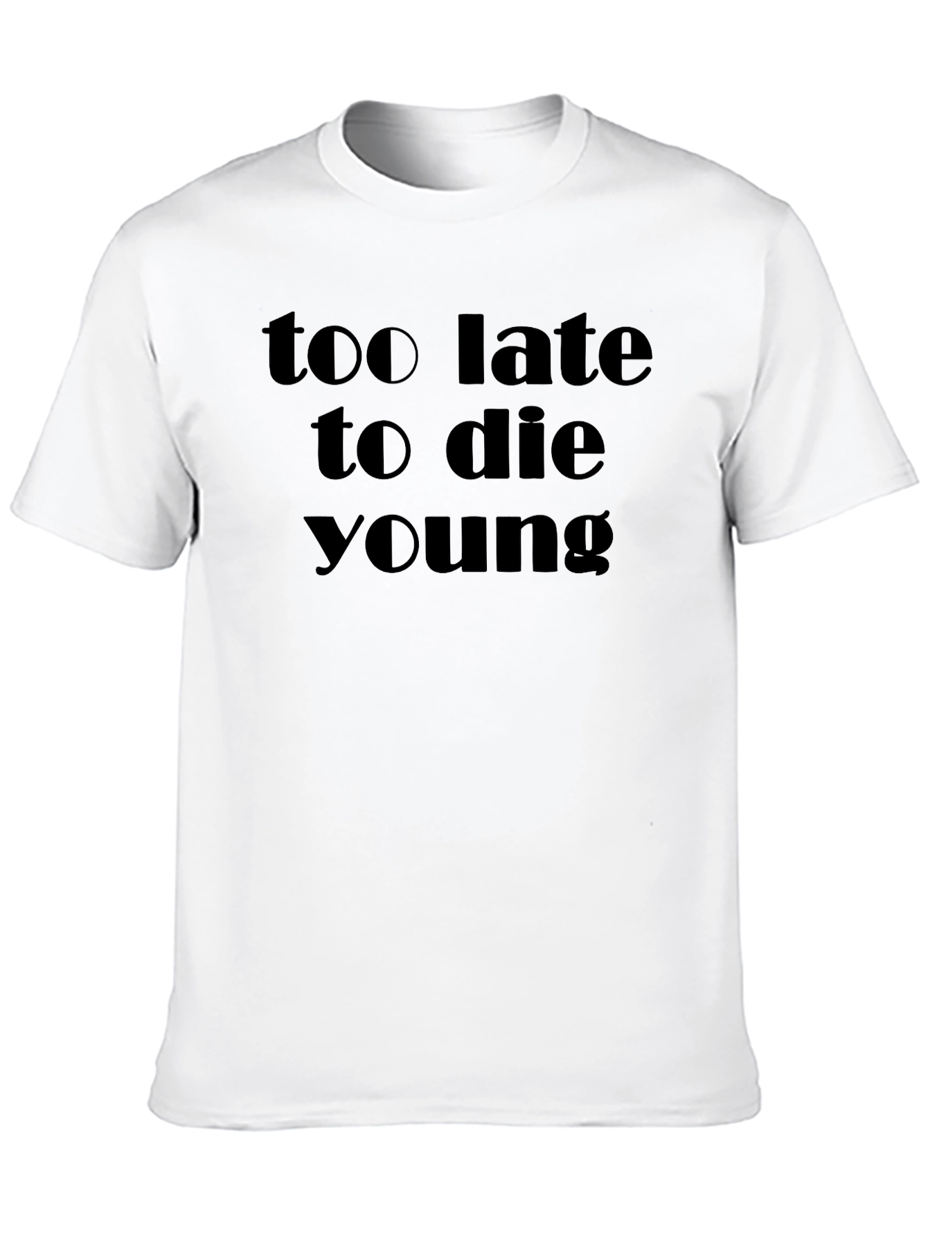 Too Late to Die Young Black T-Shirt