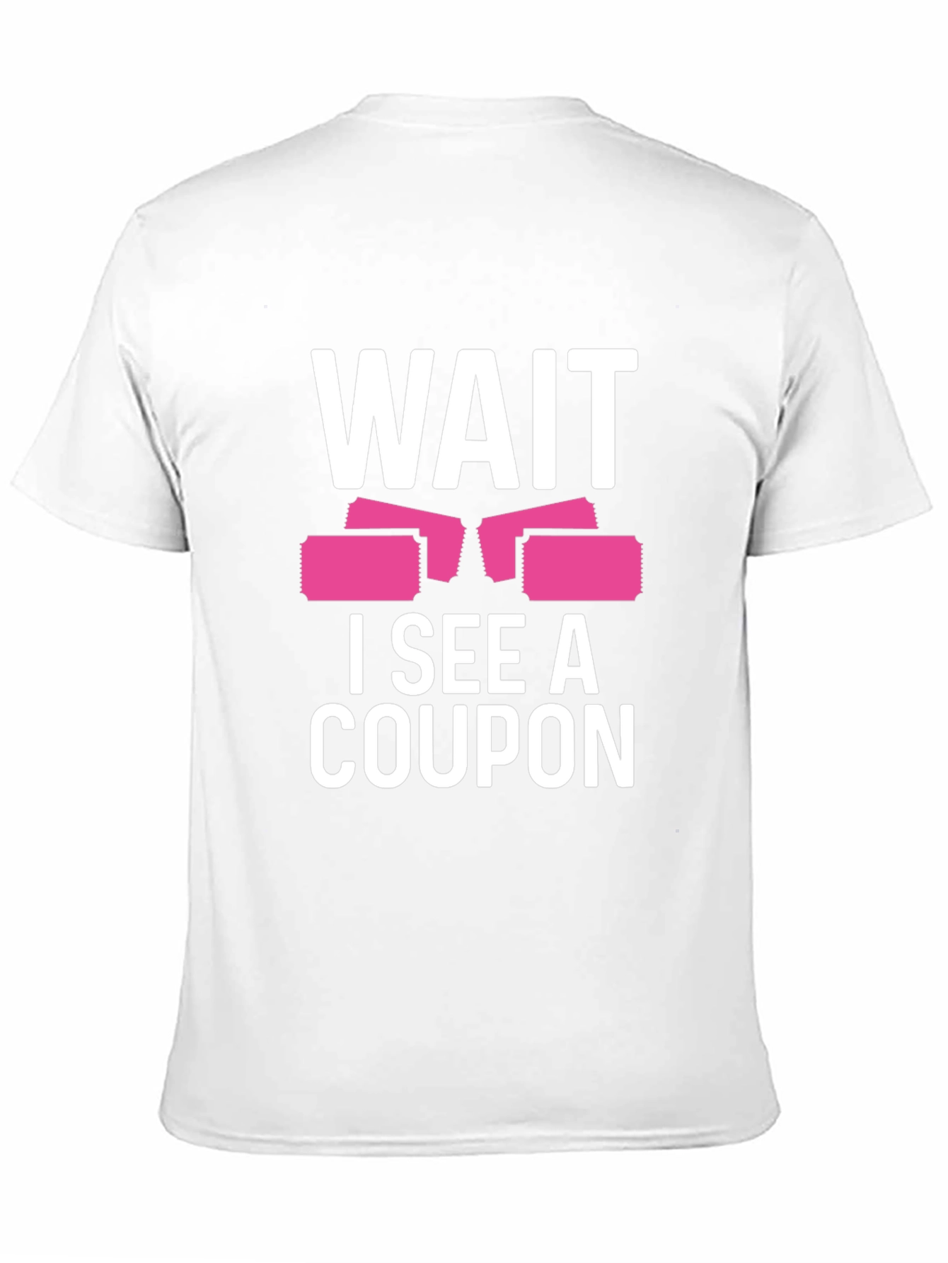 Wait I See A Coupon T-Shirt